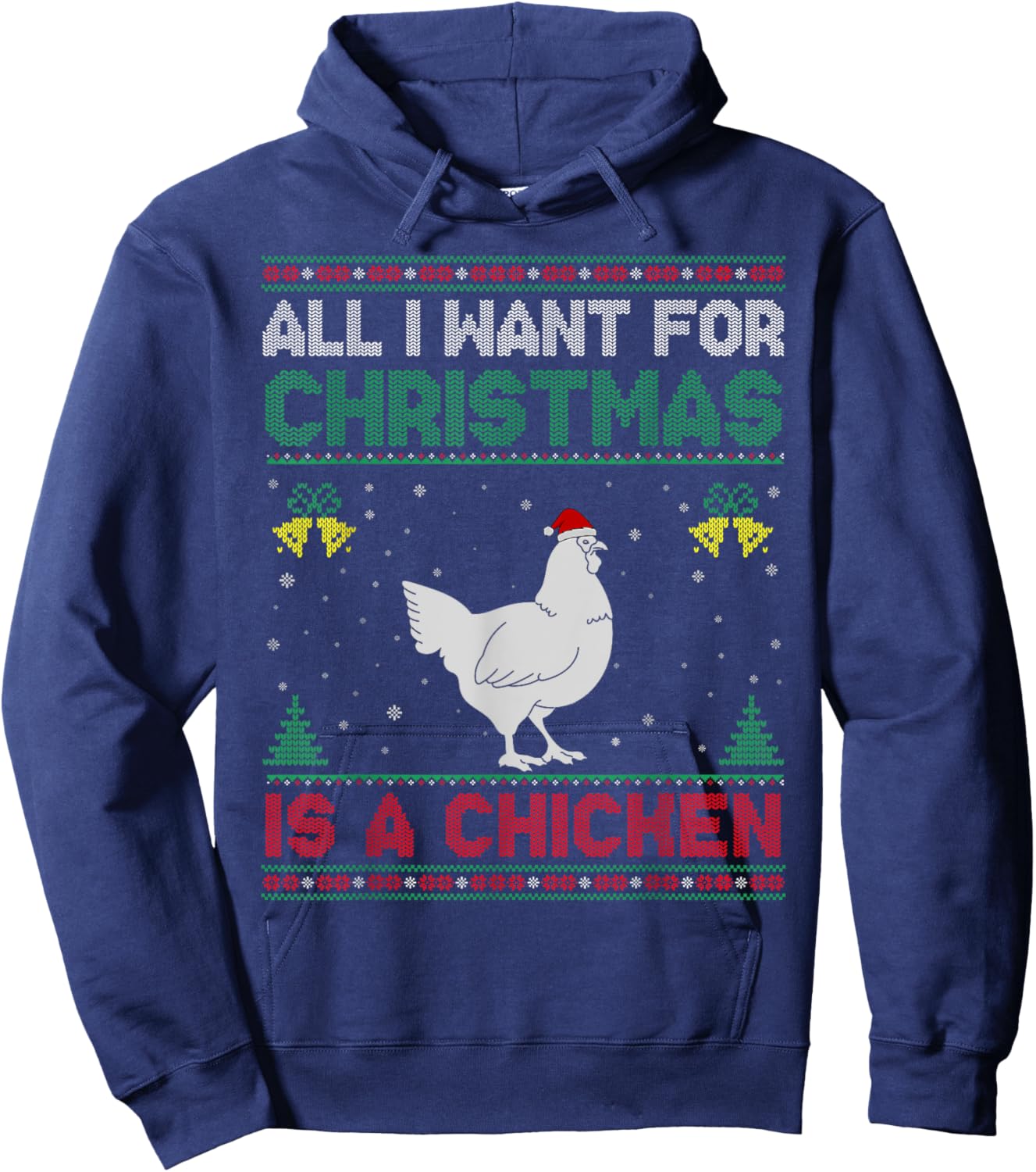 All I Want For Christmas Is A Chicken Ugly Sweater Hoodie - Hoodie | Navy