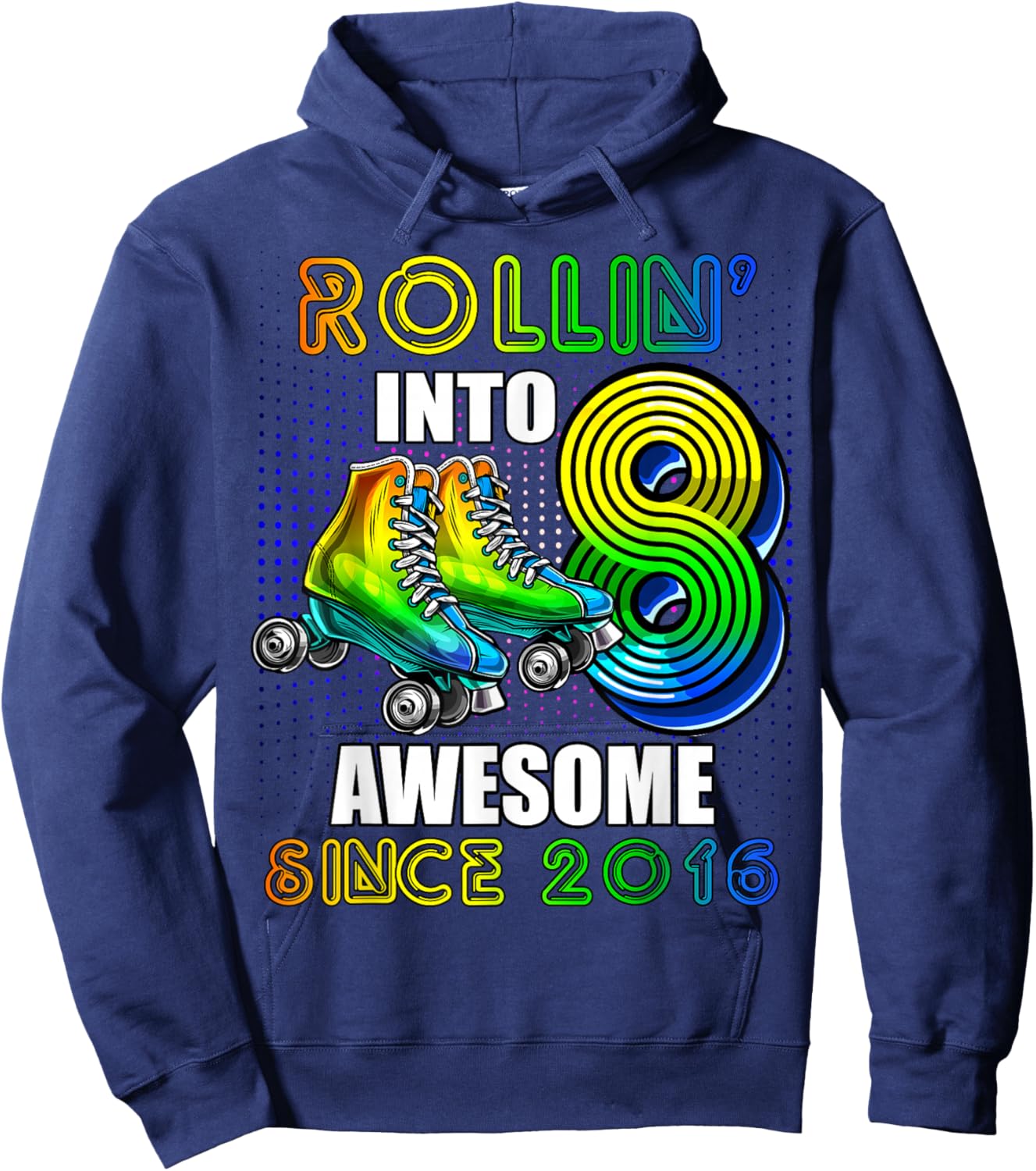 Roller Skating 8th Birthday Boys Rollin into 8 Awesome 2016 Hoodie - Hoodie | Navy