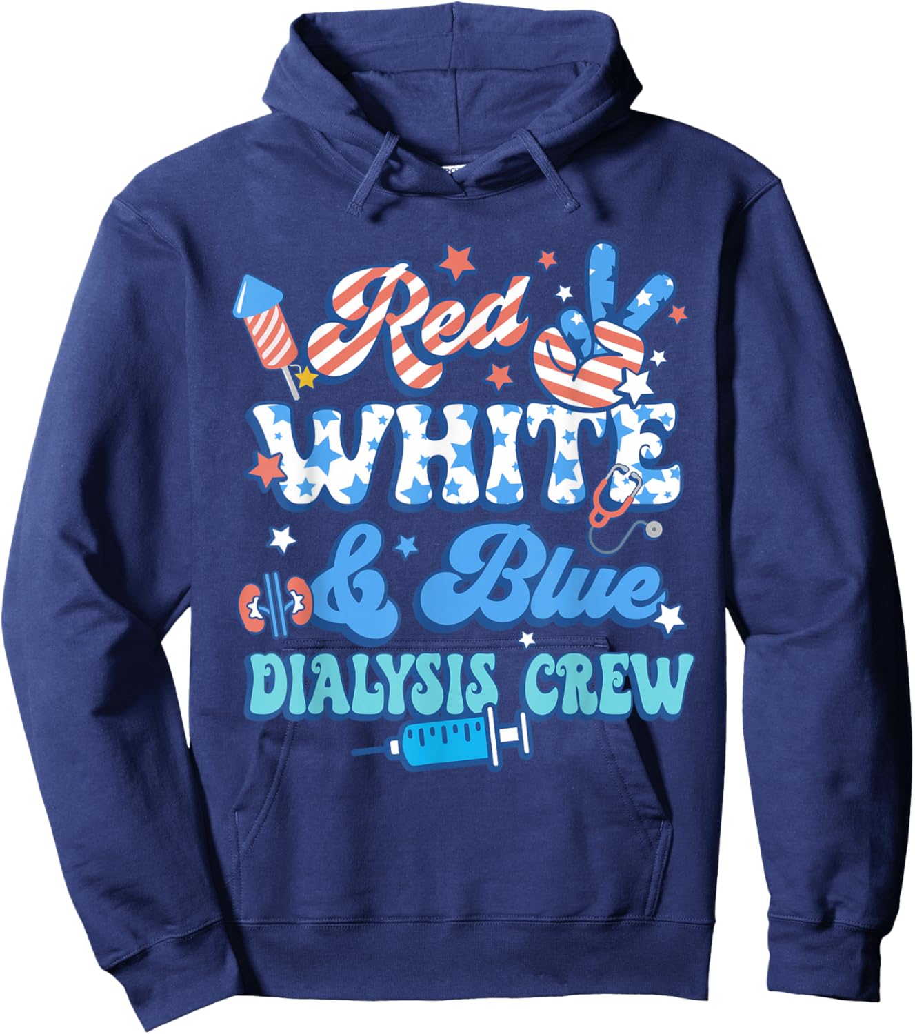 Red White Blue Dialysis Crew Dialysis Nurse 4th Of July Hoodie - Hoodie | Navy