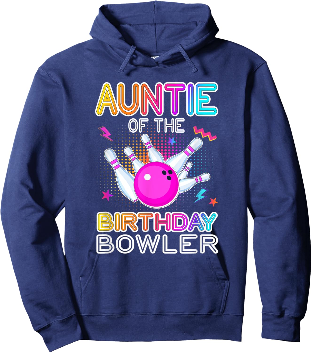 Auntie Of The Birthday Bowler Bday Bowling Party Celebration Hoodie - Hoodie | Navy