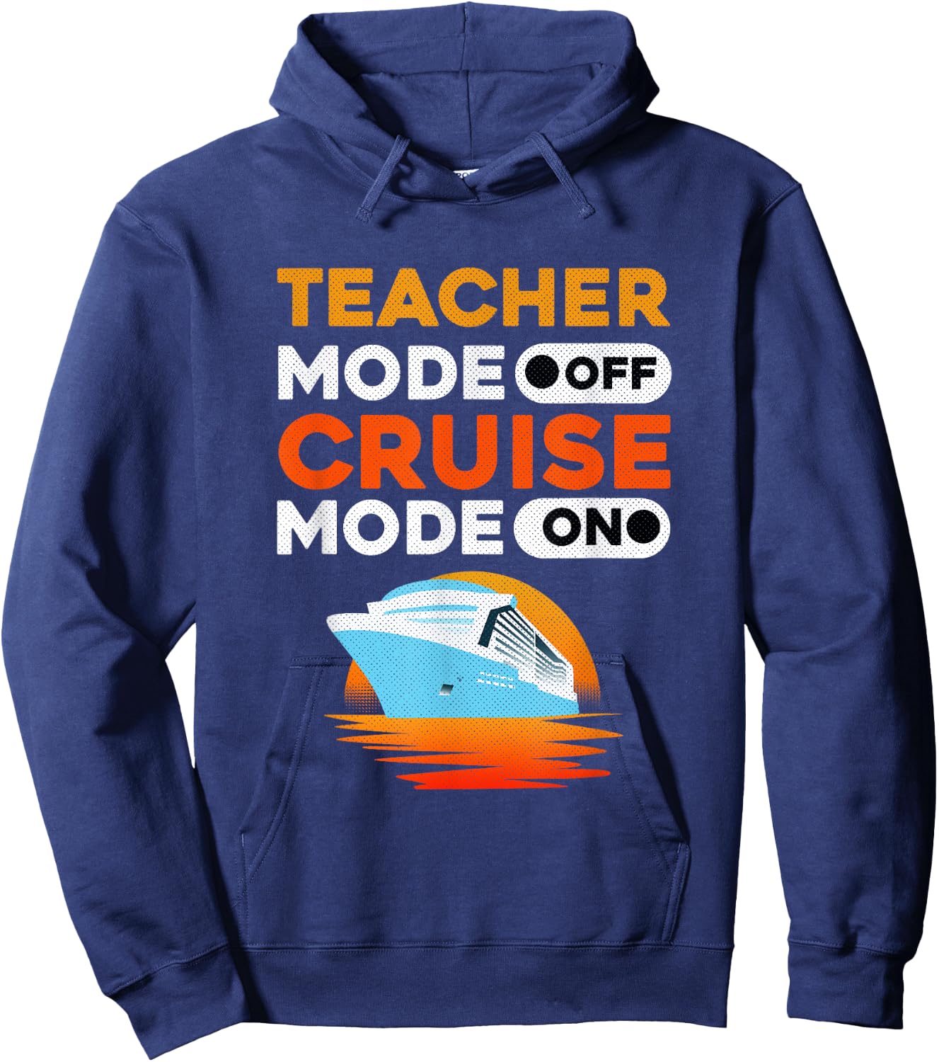 Teacher Cruise Shirt | Cruise Mode Gift Men Women Hoodie - Hoodie | Navy