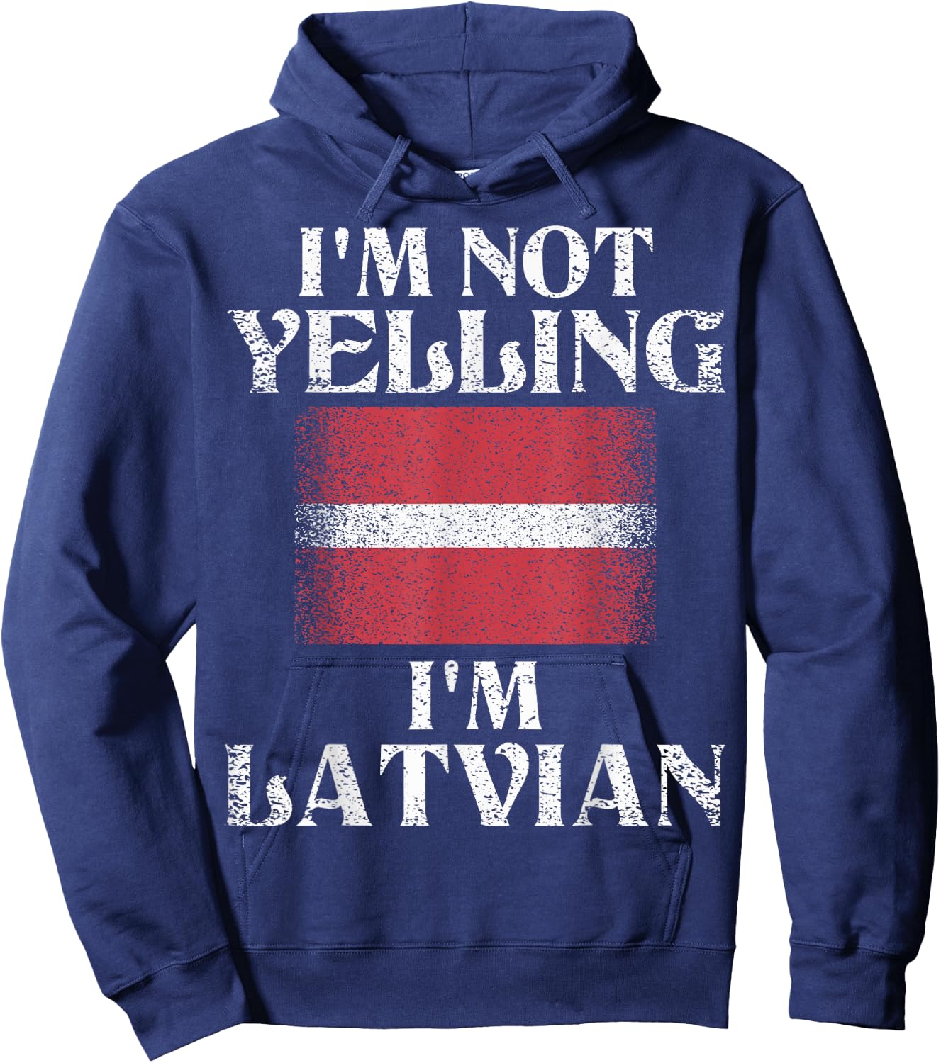 I'm Not Yelling I'm Latvian Funny Latvian Pride Hoodie - Hoodie | Navy