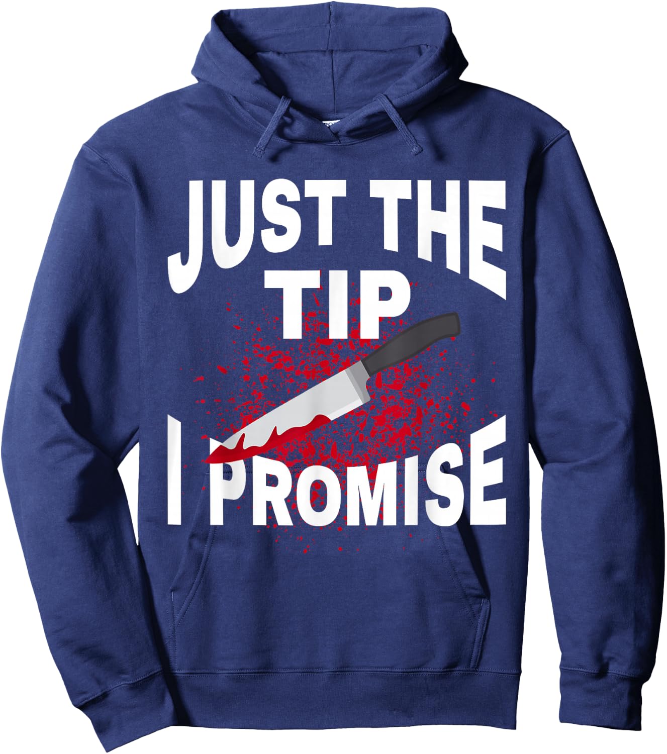 Just The Tip I Promise Knife Funny Halloween Hoodie - Hoodie | Navy