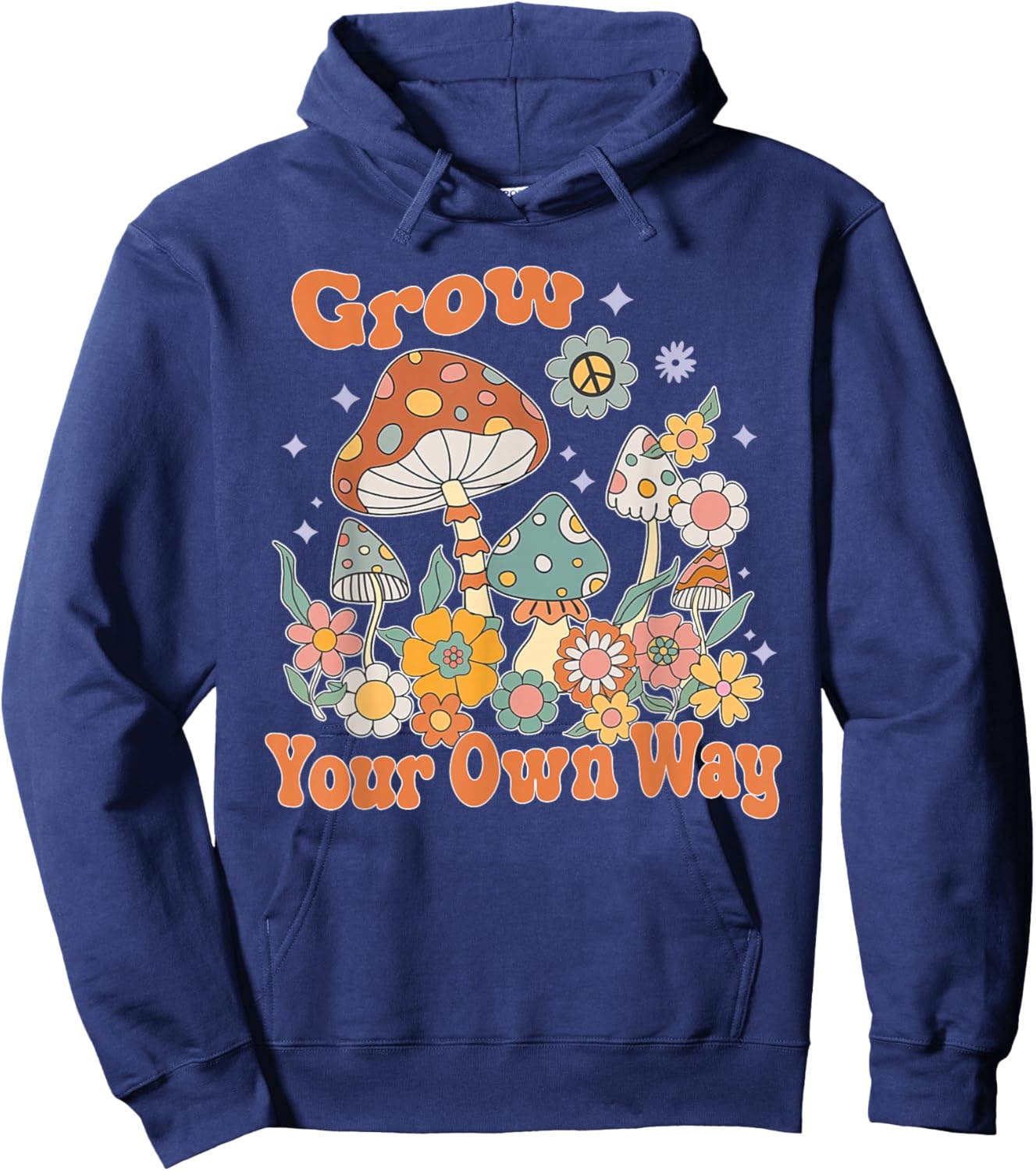 Grow Your Own Way, Mushroom Inspirational, Motivational Hoodie - Hoodie | Navy