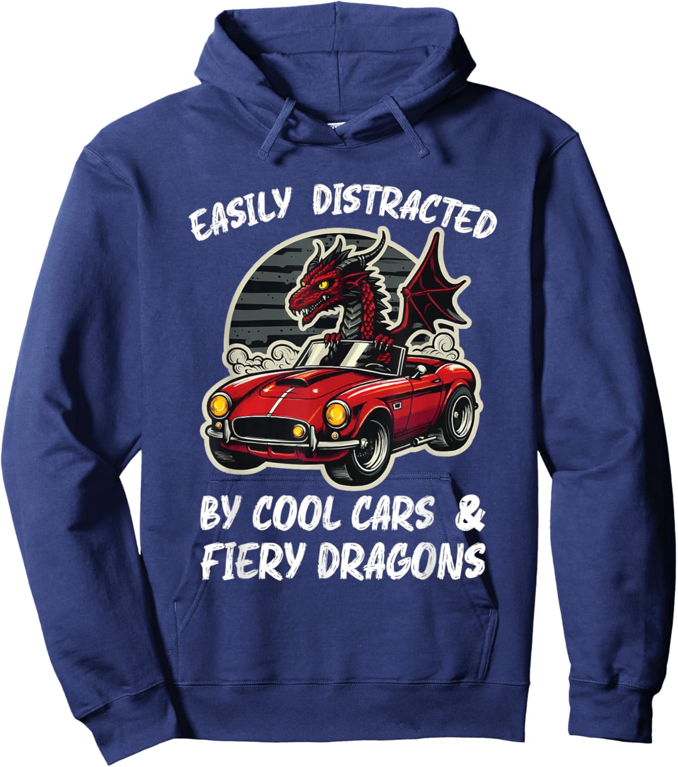 Easily Distracted By Cool Cars and Fiery Dragons Hoodie - Hoodie | Navy