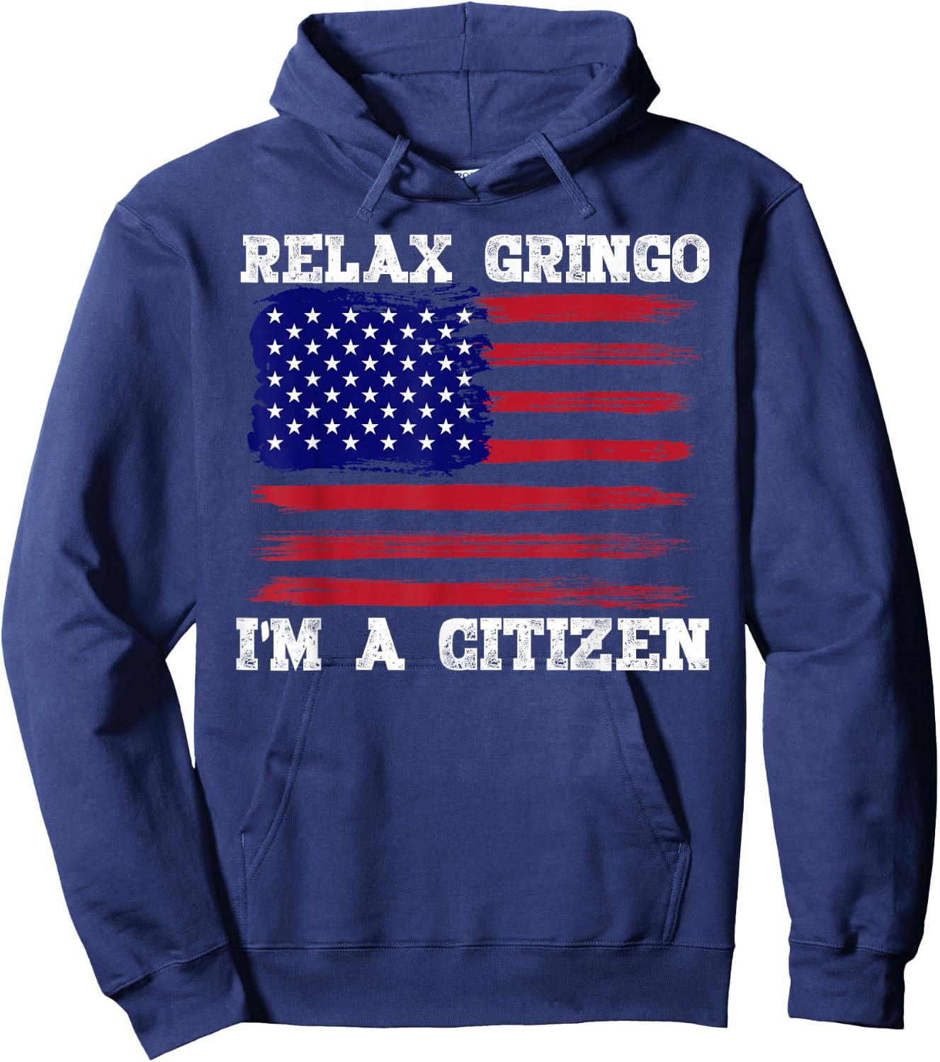 Relax Gringo, I'm a USA Citizen Funny Hoodie - Hoodie | Navy