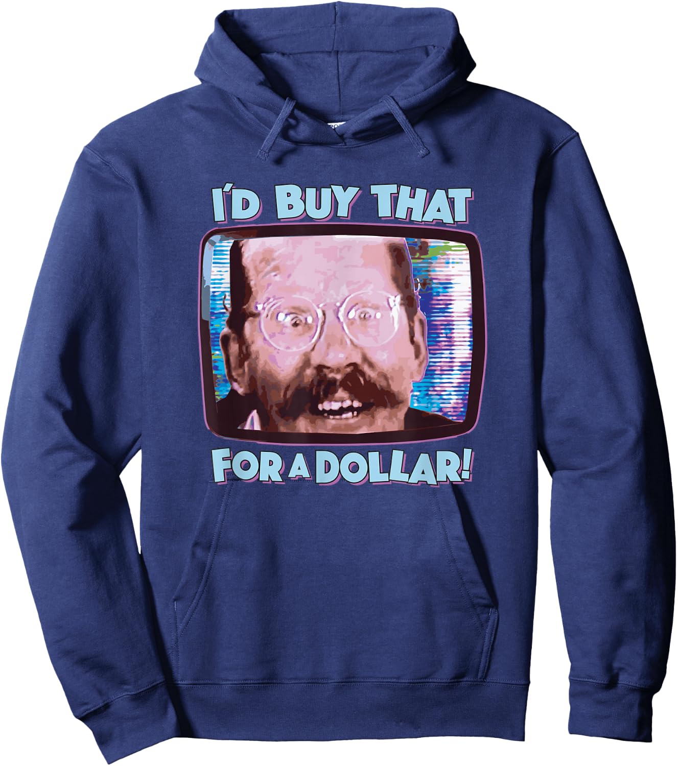 Coolest Shirts On Earth - I'd Buy That for a Dollar! - Funny Sci-Fi 80's Future Humor Hoodie - Hoodie | Navy