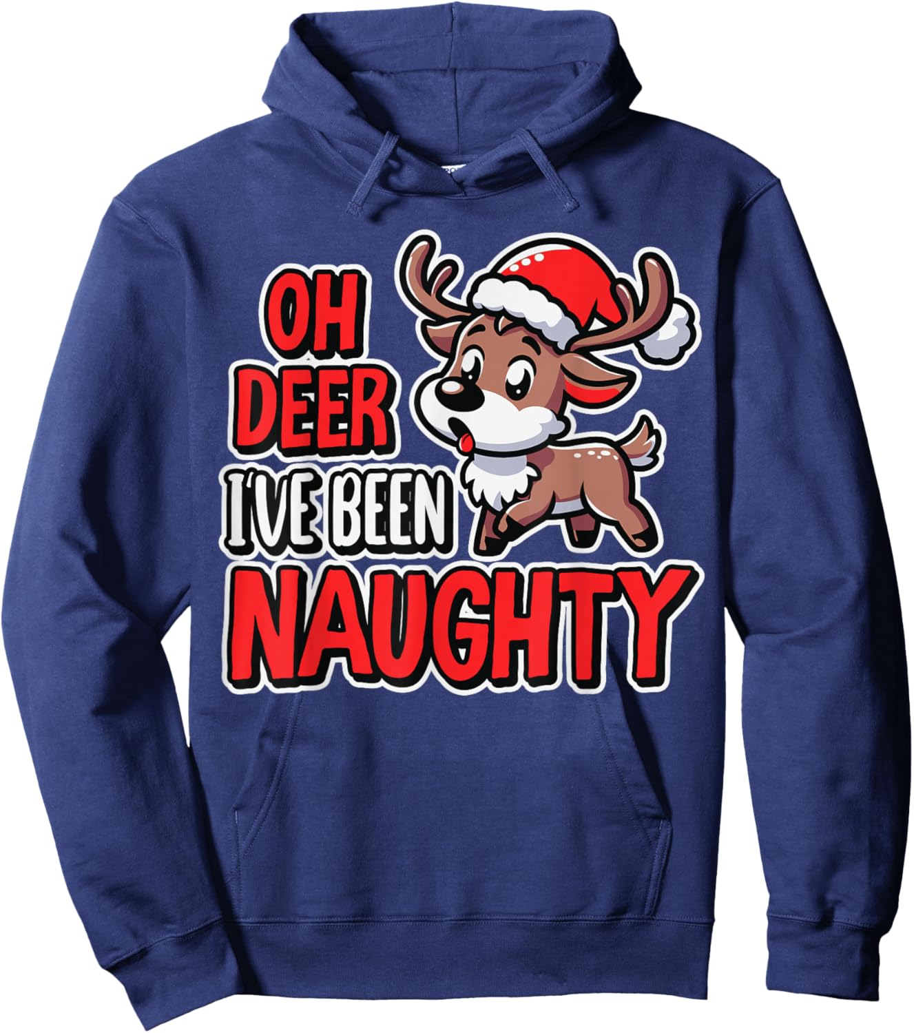 Oh Deer I’ve Been Naughty Funny Reindeer Christmas Humor Hoodie - Hoodie | Navy