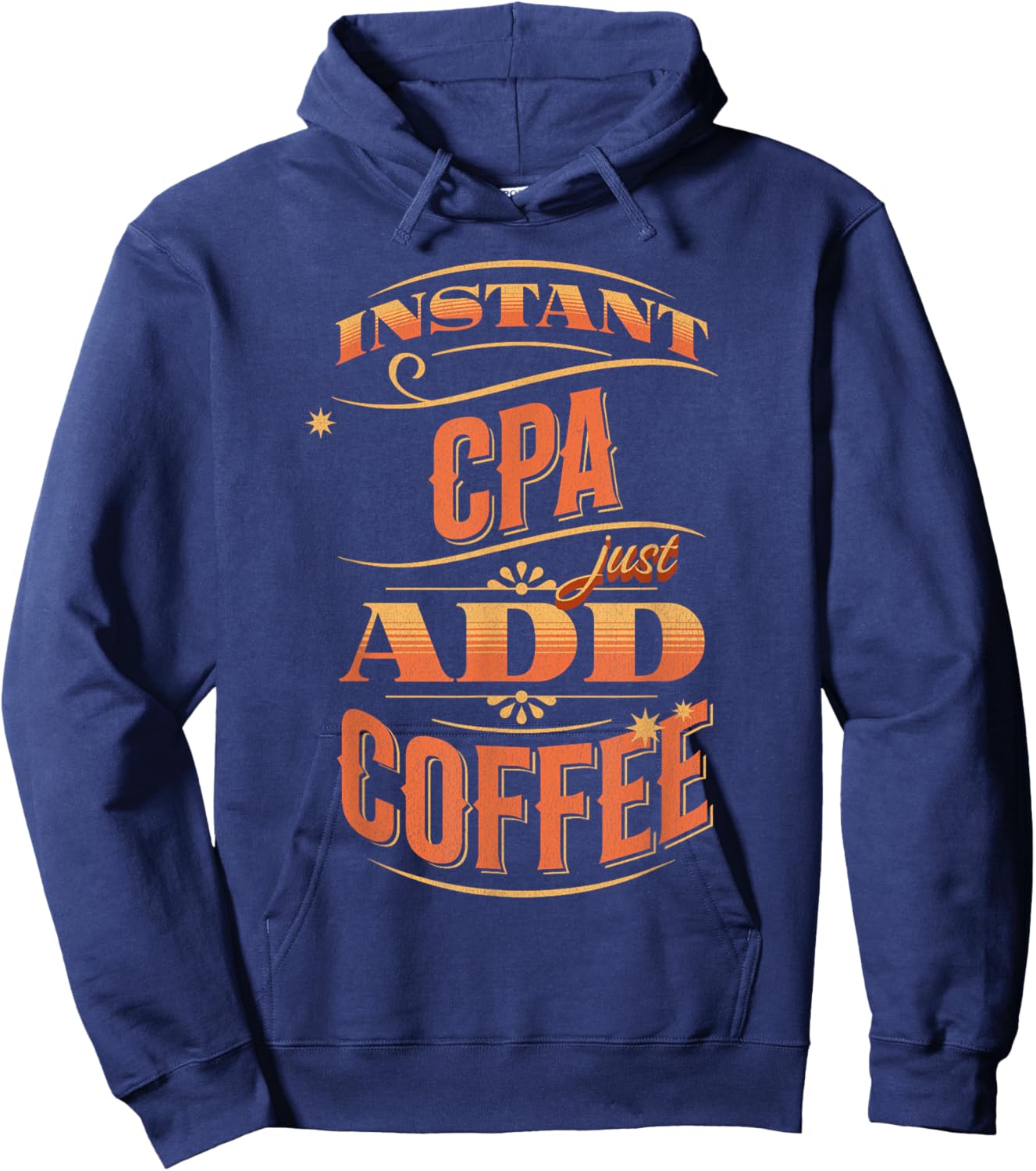 Instant CPA Just Add Coffee Hoodie - Hoodie | Navy