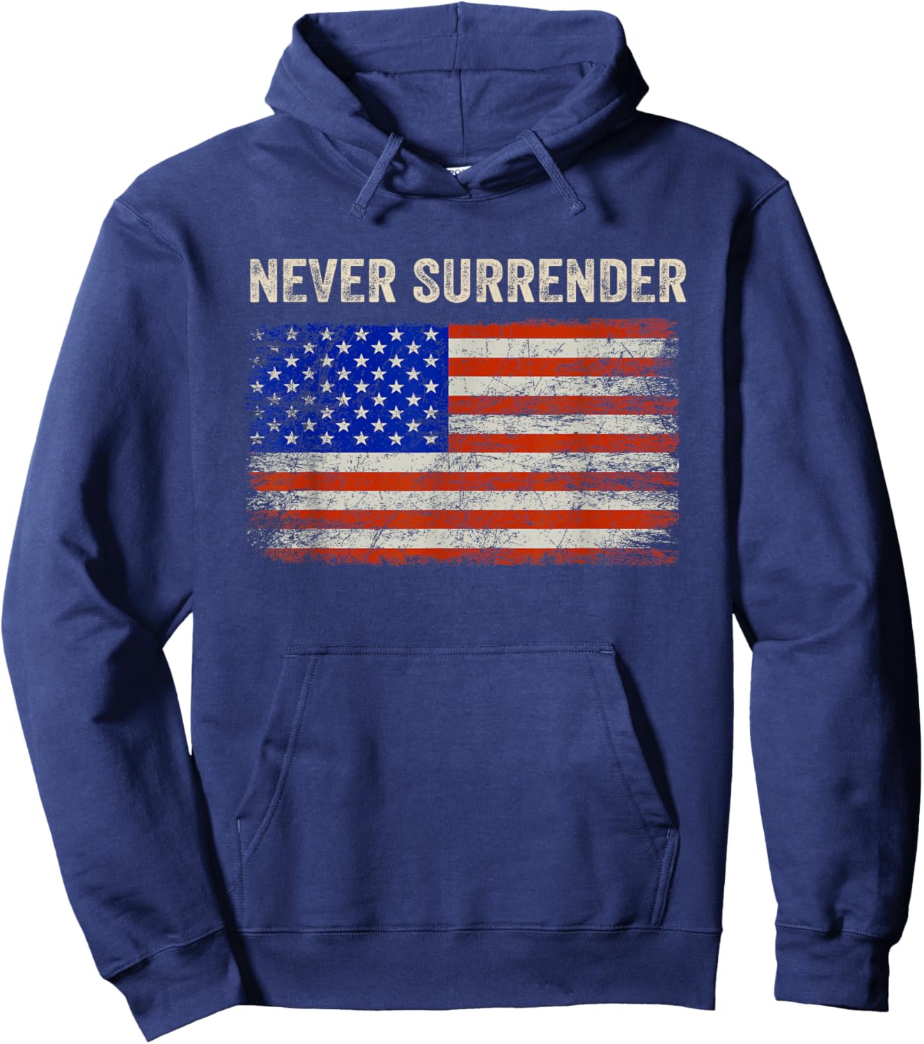 Never Surrender Shirt Never Surrender USA Flag Funny Gifts Hoodie - Hoodie | Navy
