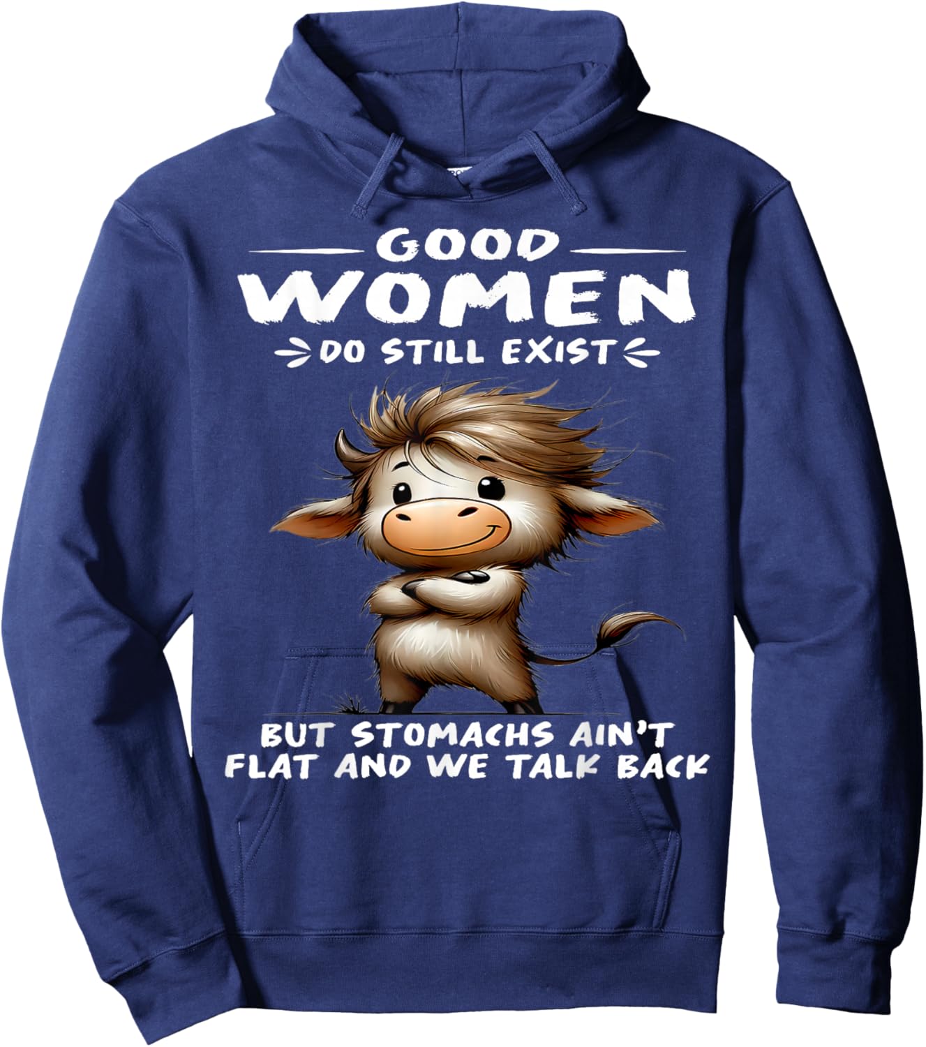 Cow Good Women Do Still Exist But Stomachs Ain't Flat Hoodie - Hoodie | Navy