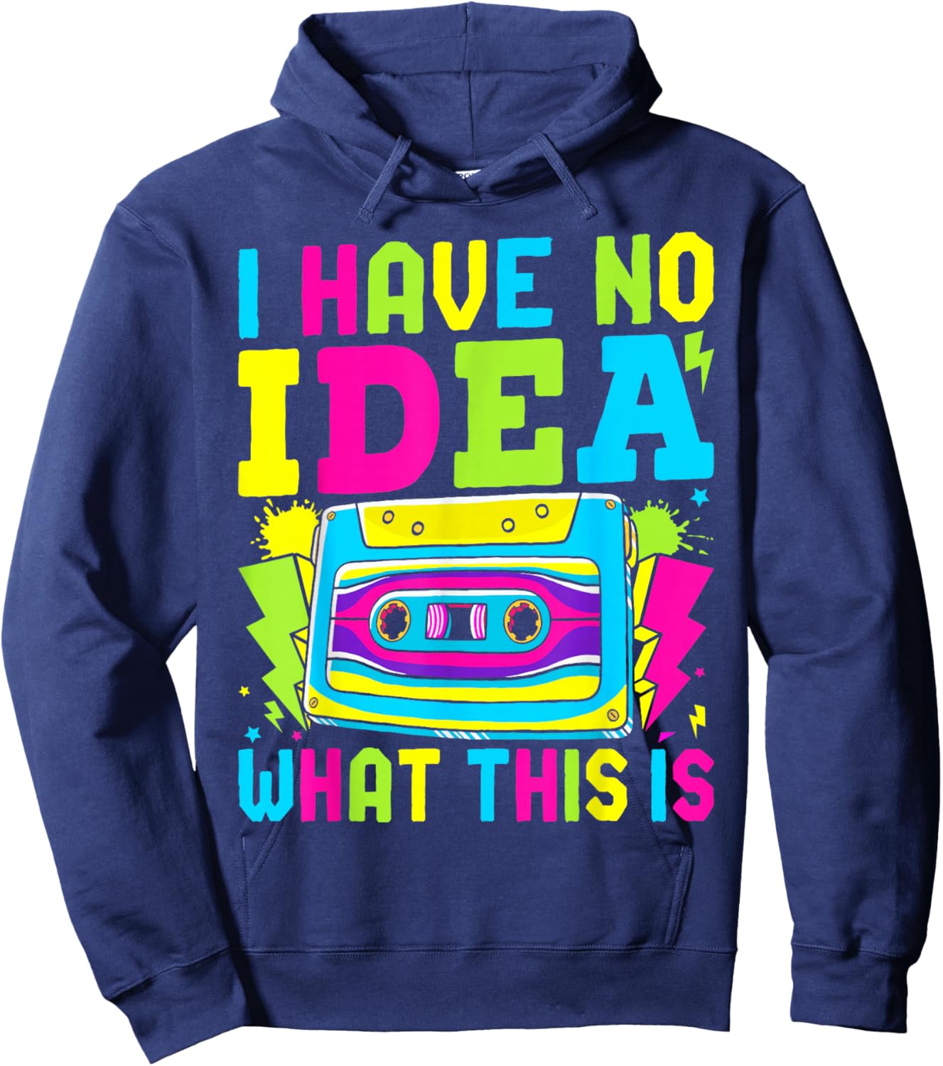 I Have No Idea What This Is Men Women Kid 70s 80s 90s Outfit Hoodie - Hoodie | Navy
