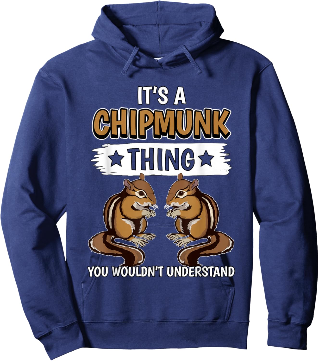 Chipmunks Quote Rodent It's A Chipmunk Thing Chipmunk Hoodie - Hoodie | Navy