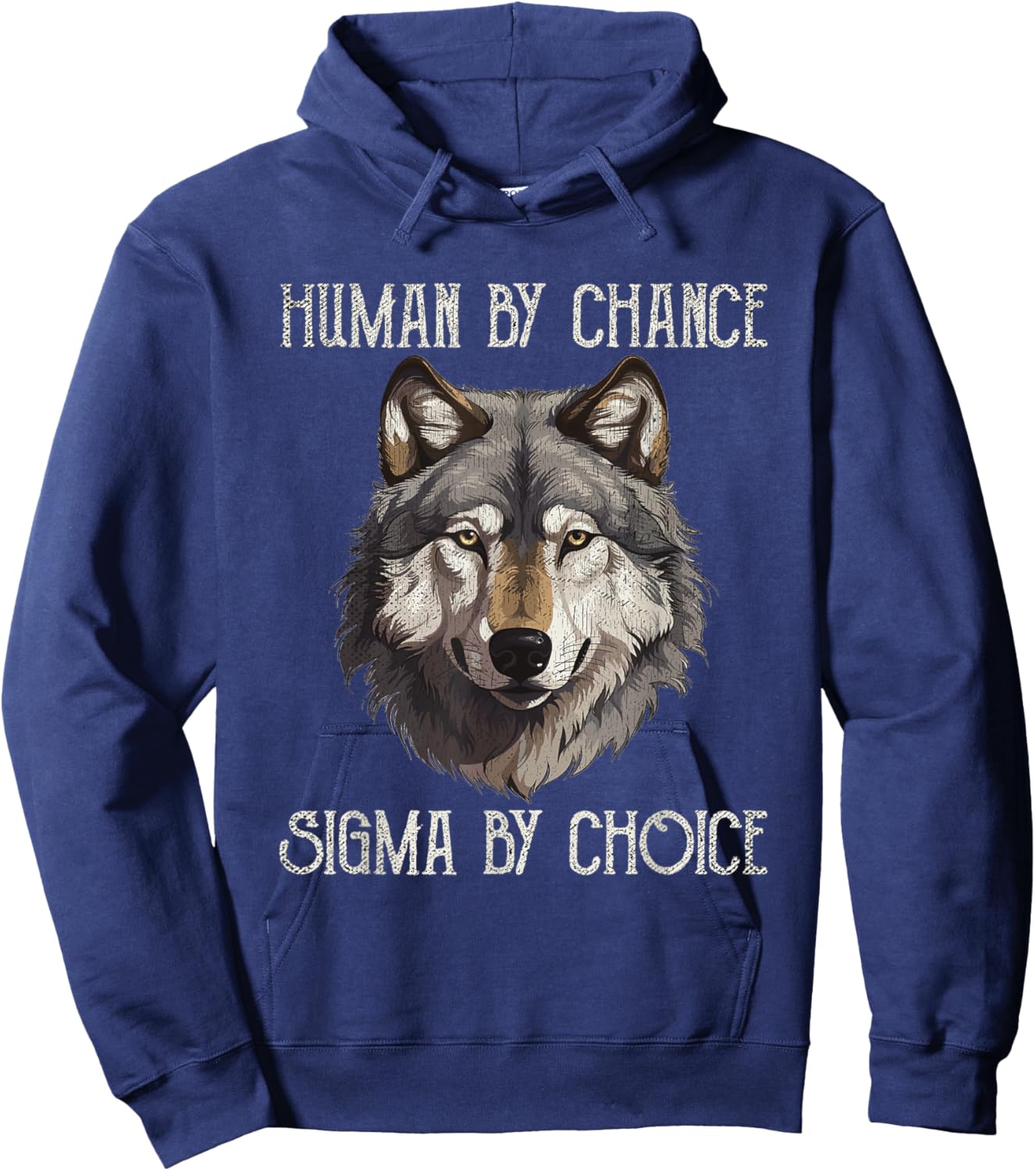 Sigma Male Lone Wolf Men Human By Chance Sigma By Choice Hoodie - Hoodie | Navy