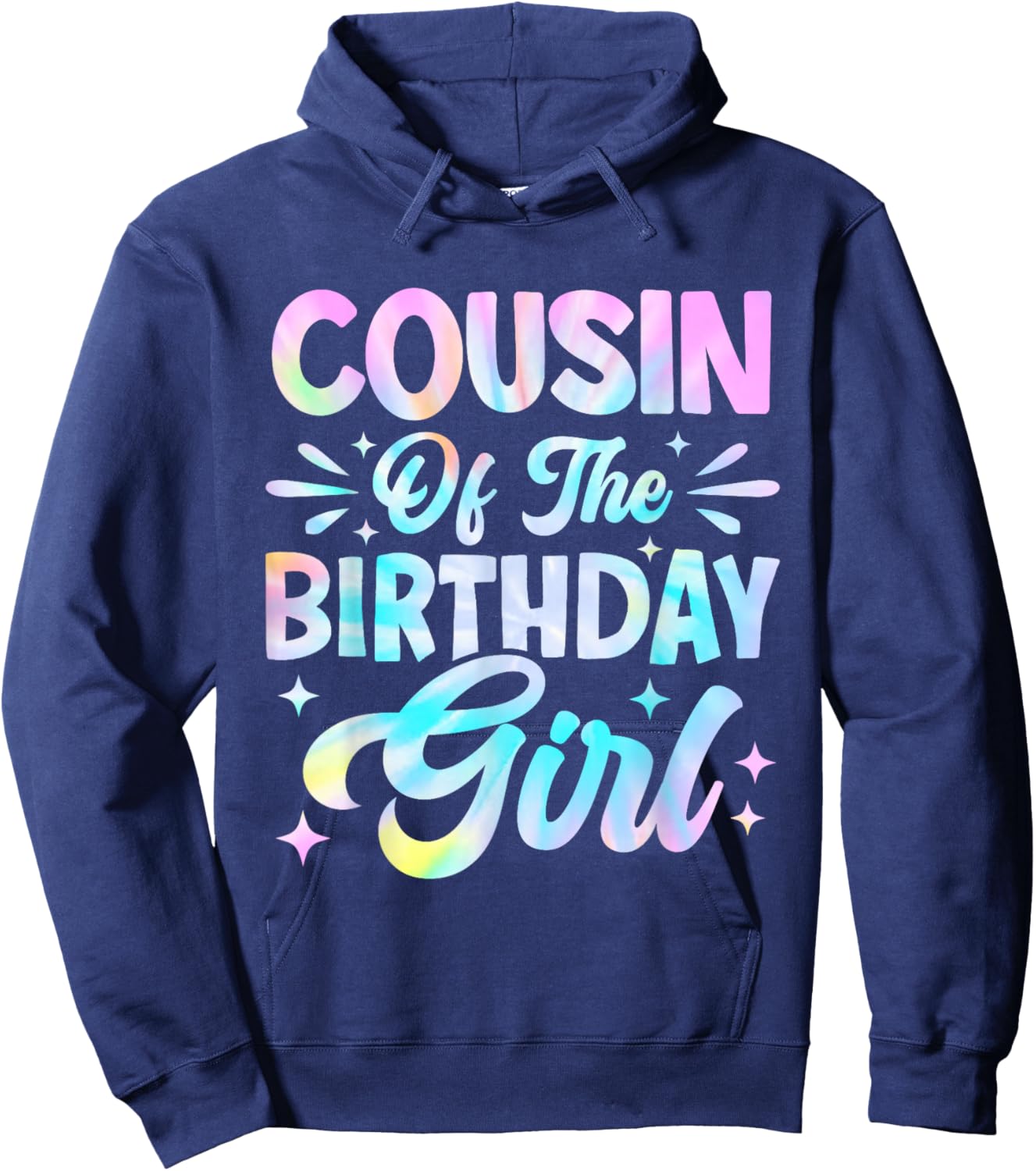 Cousin Of The Birthday Girl Shirt Tie Dye Party Family Hoodie - Hoodie | Navy