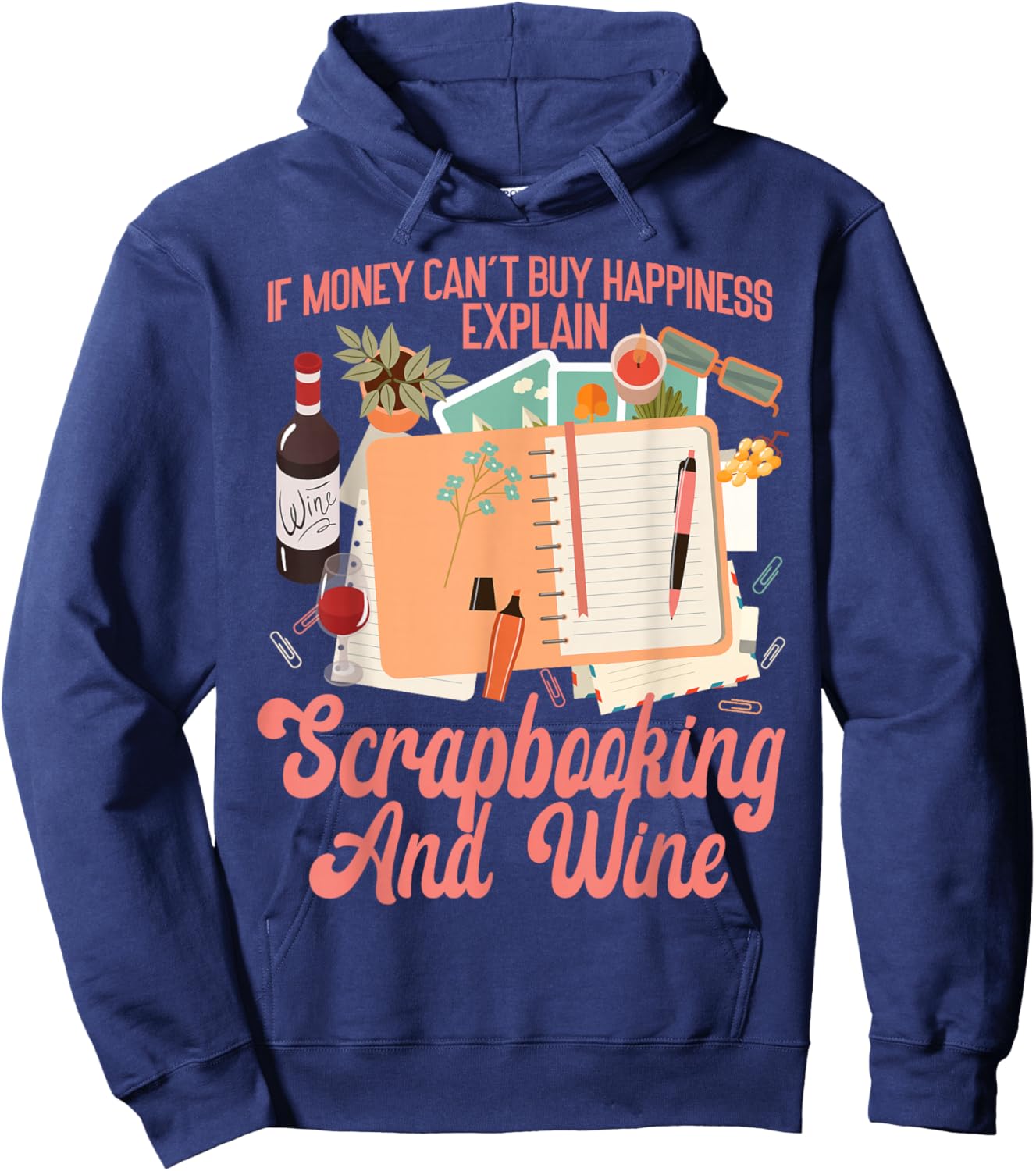 Scrapbooking Wine If Money Can't Buy Happiness Explain Hoodie - Hoodie | Navy