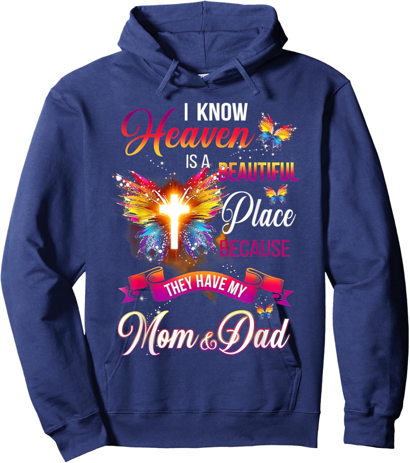 I Know Heaven Is A Beautiful Place Because Have My Mom Dad Hoodie - Hoodie | Navy