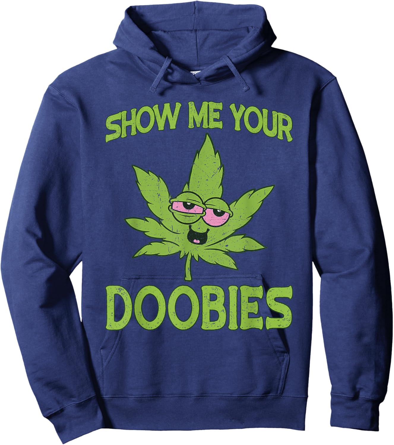 Show Me Your Doobies Weed Smoker Funny Marijuana Leaf Hoodie - Hoodie | Navy