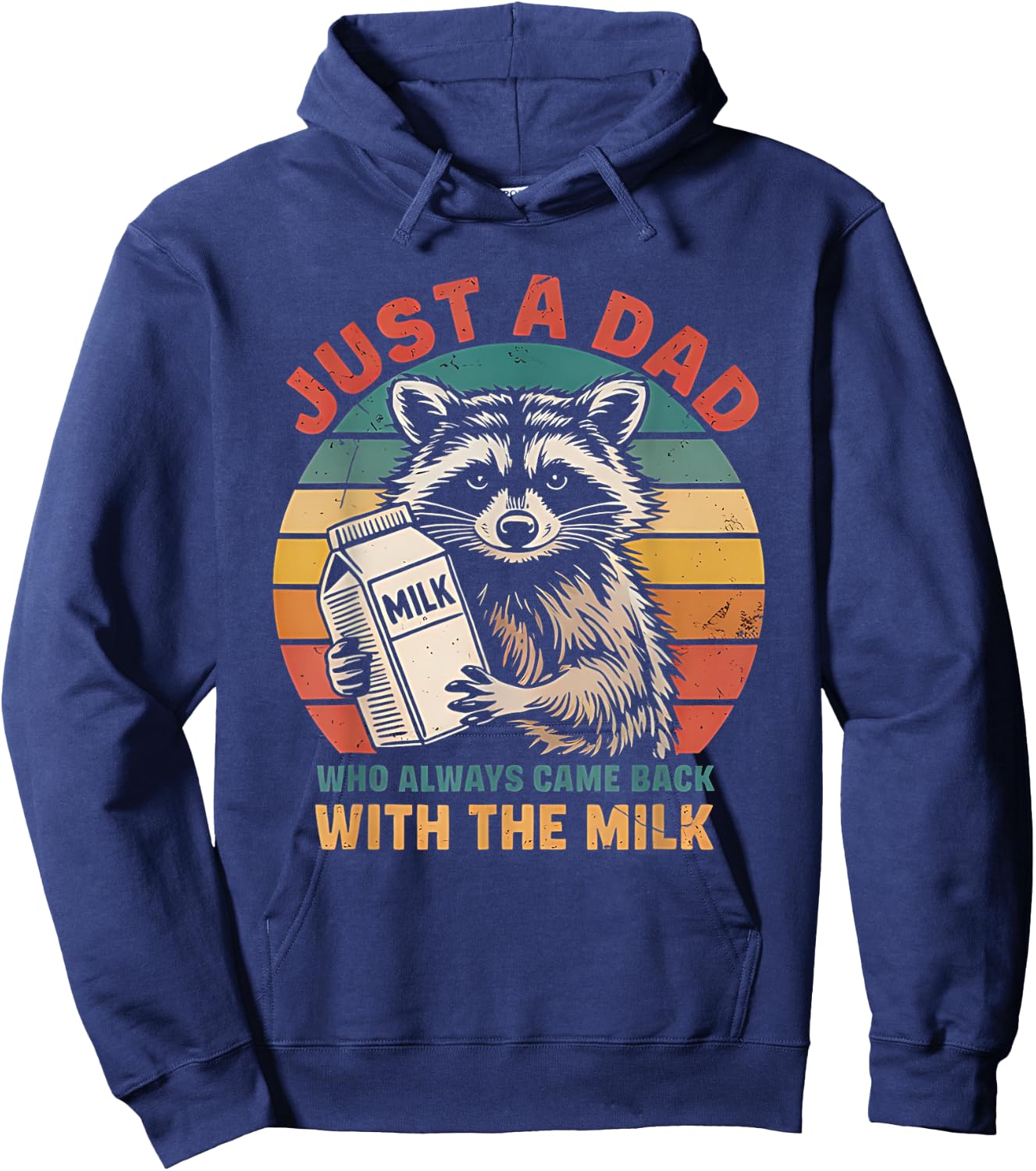Funny Just A Dad Who Always Came Back With The Milk Raccoon Hoodie - Hoodie | Navy