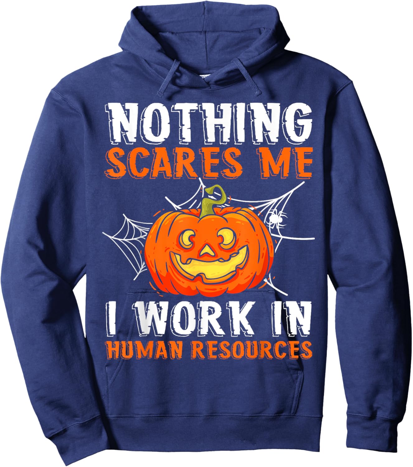 Nothing Scares Me I Work In Human Resources Halloween Hoodie - Hoodie | Navy