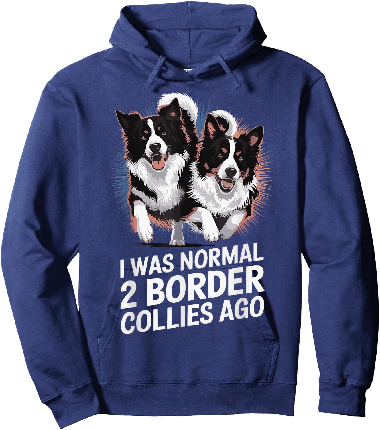 I Was Normal 2 Border Collies Ago Hoodie - Hoodie | Navy