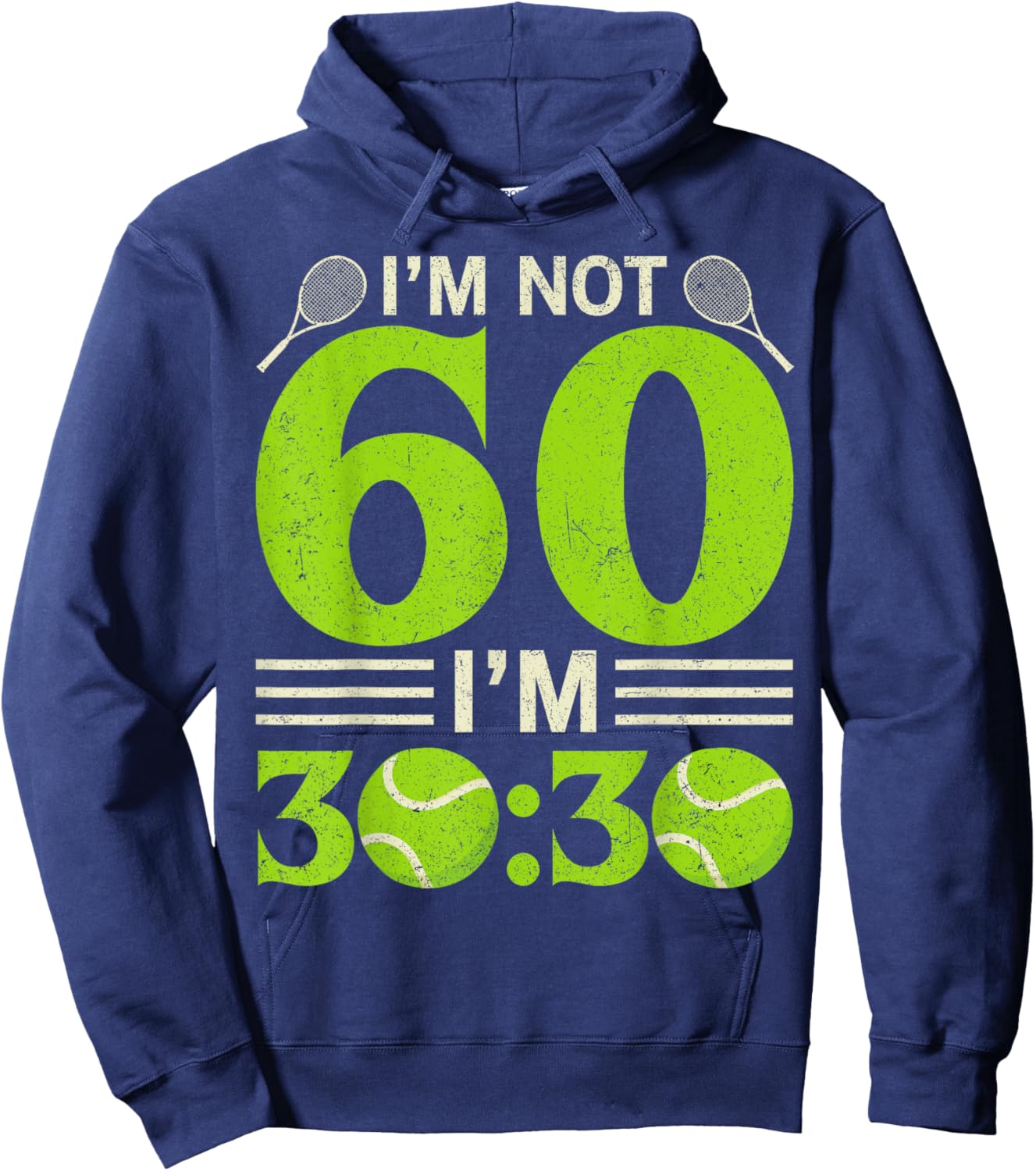 Im Not 60 Years Old Funny Tennis 60th Birthday Gift Hoodie - Hoodie | Navy