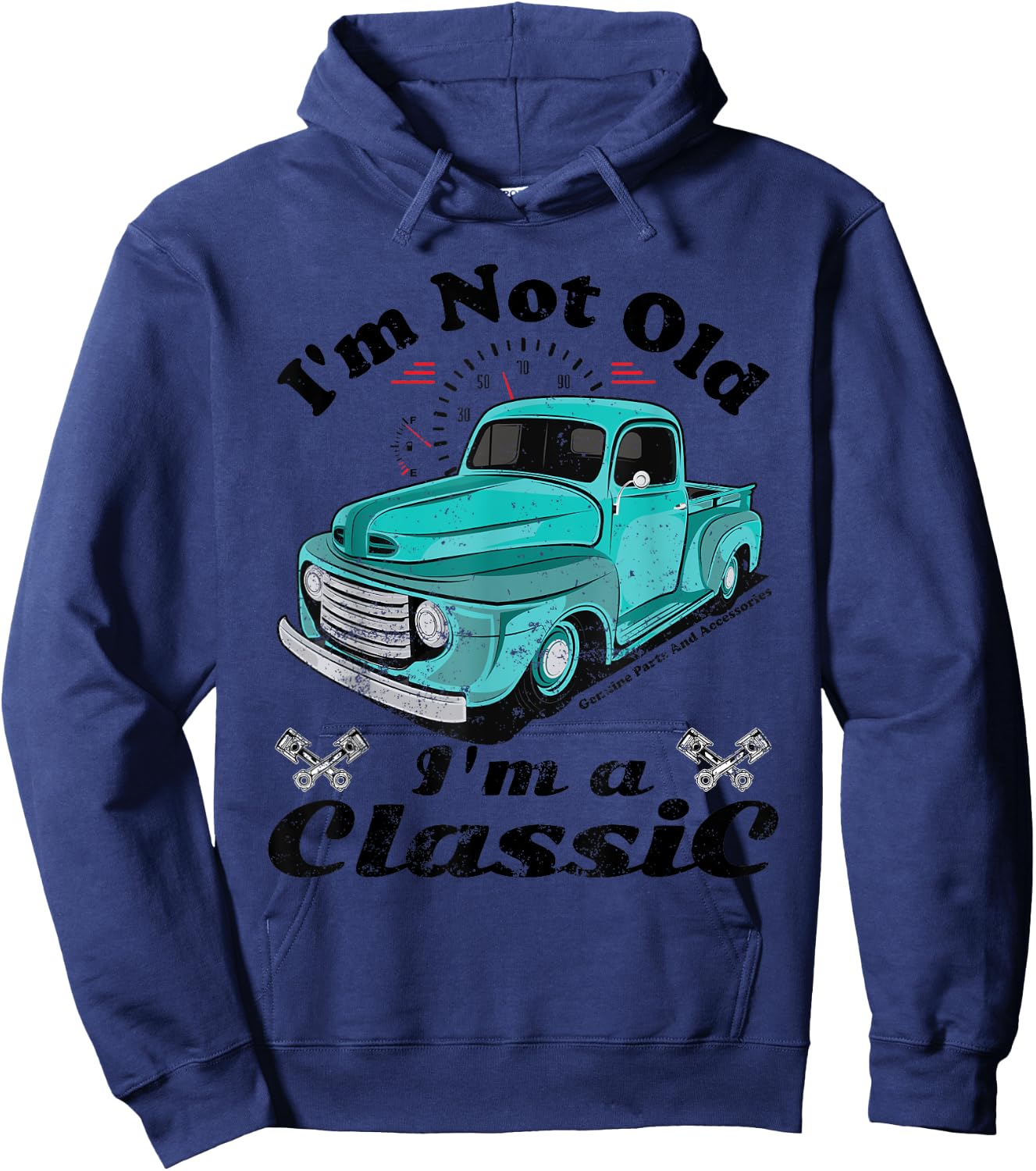 I'm Not Old I'm A Classic Vintage Car Truck Birthday Shirt Hoodie - Hoodie | Navy