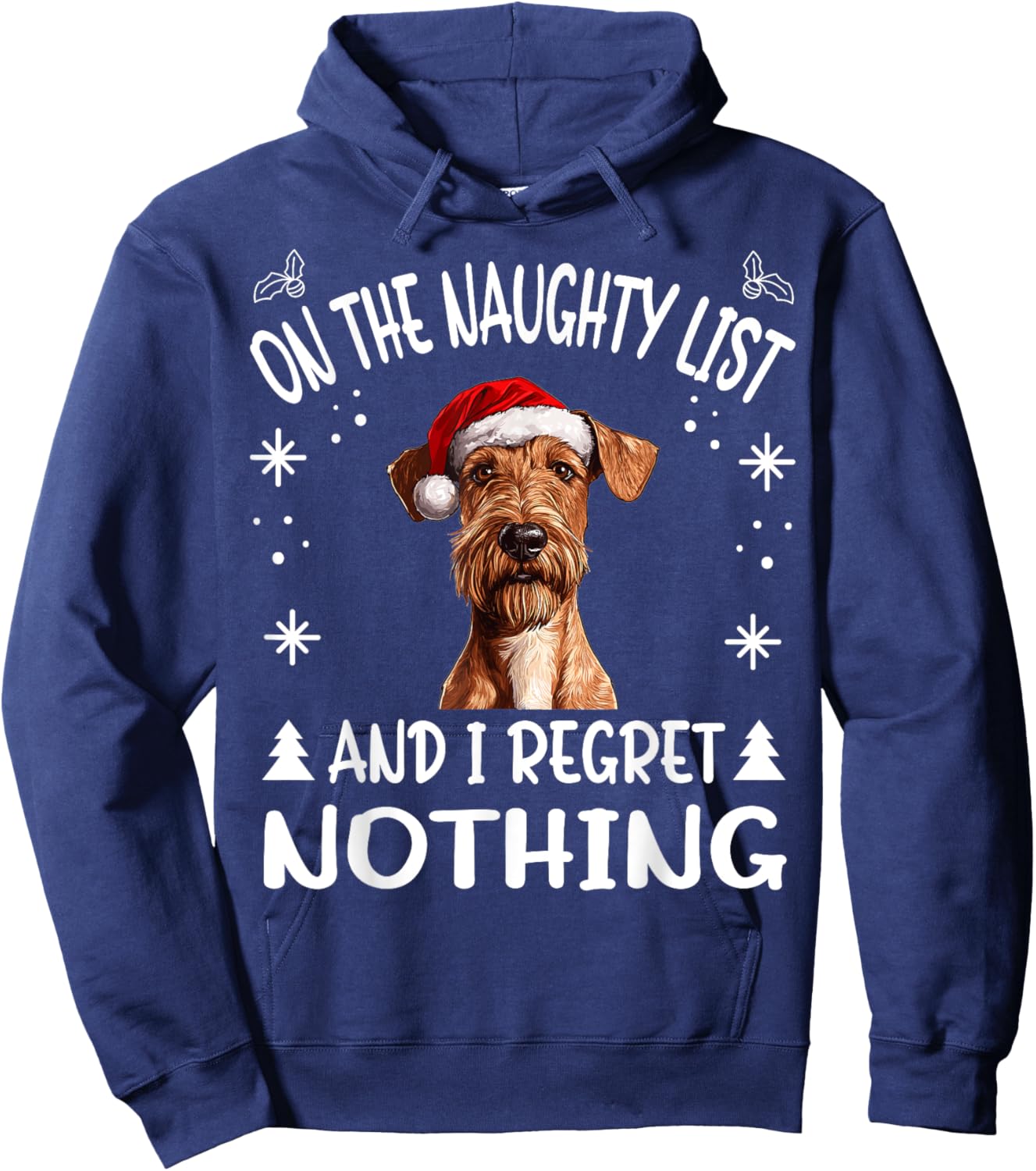Cute Irish Terrier Dog Christmas On The Naughty List and I Hoodie - Hoodie | Navy