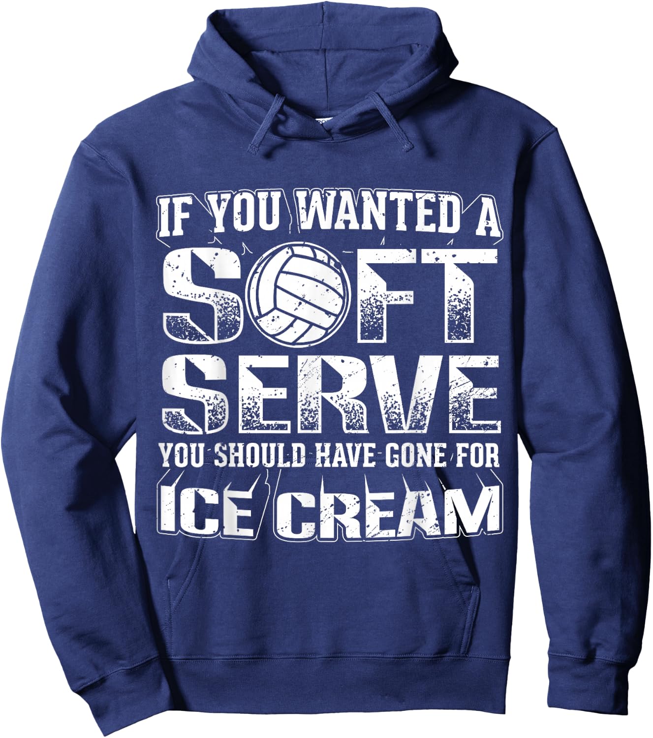 If You Wanted a Soft Serve Go for Ice Cream Volleyball Shirt Hoodie - Hoodie | Navy
