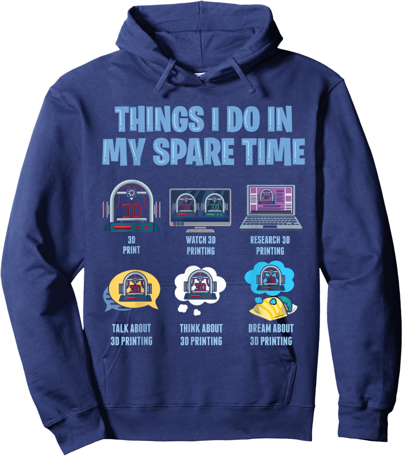 Things I Do In My Spare Time 3D Printer Printing Accessories Hoodie - Hoodie | Navy