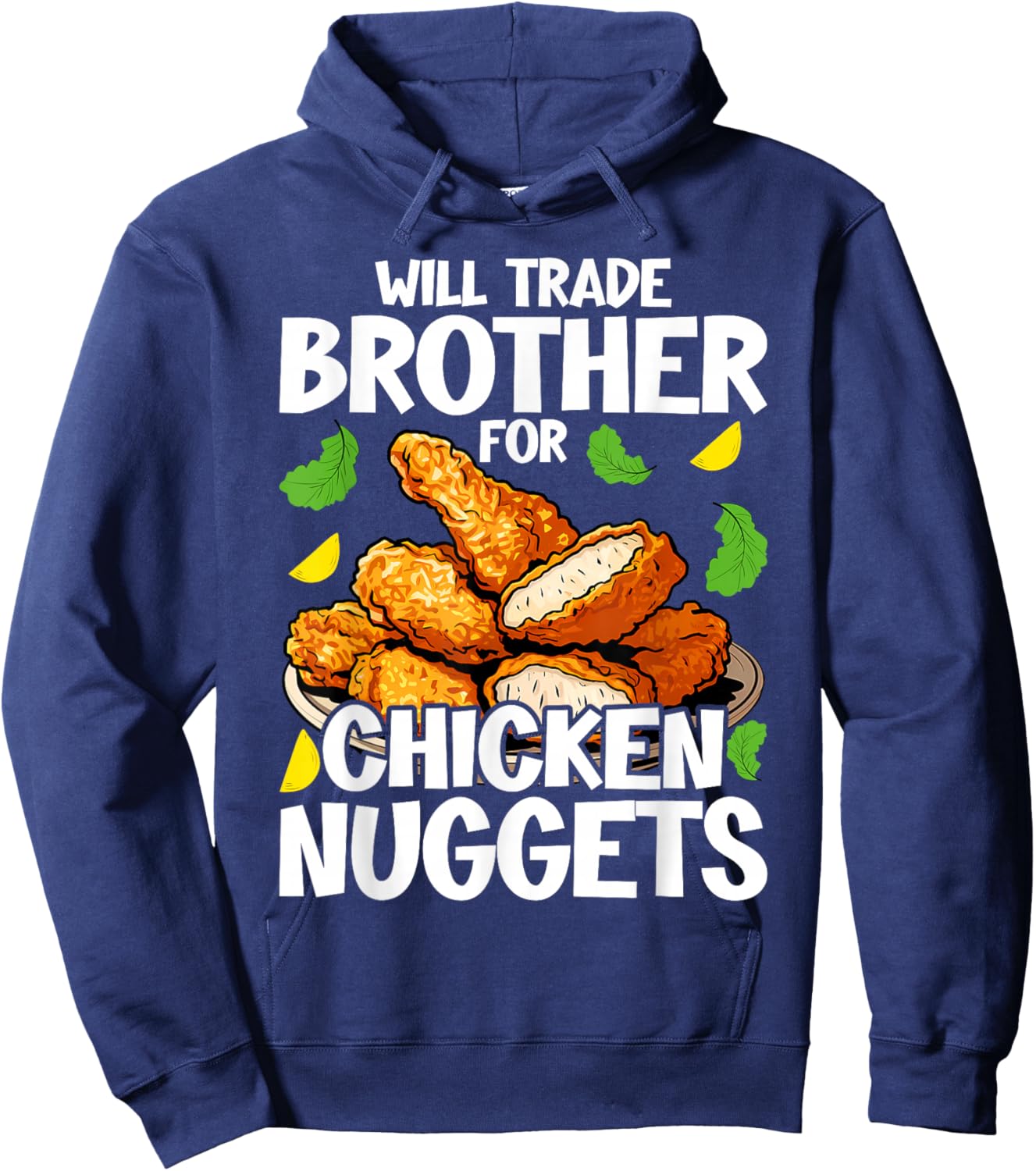 Will Trade Brother for Chicken Nuggets Funny Fast Food Hoodie - Hoodie | Navy