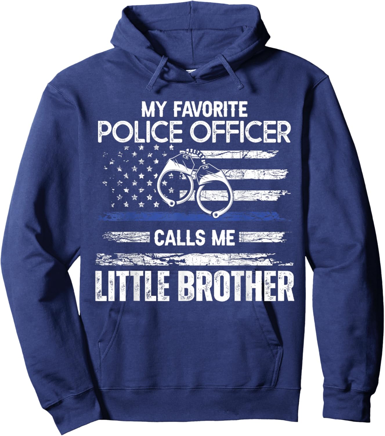 My Favorite Police Officer Calls Me Little Brother Hoodie - Hoodie | Navy
