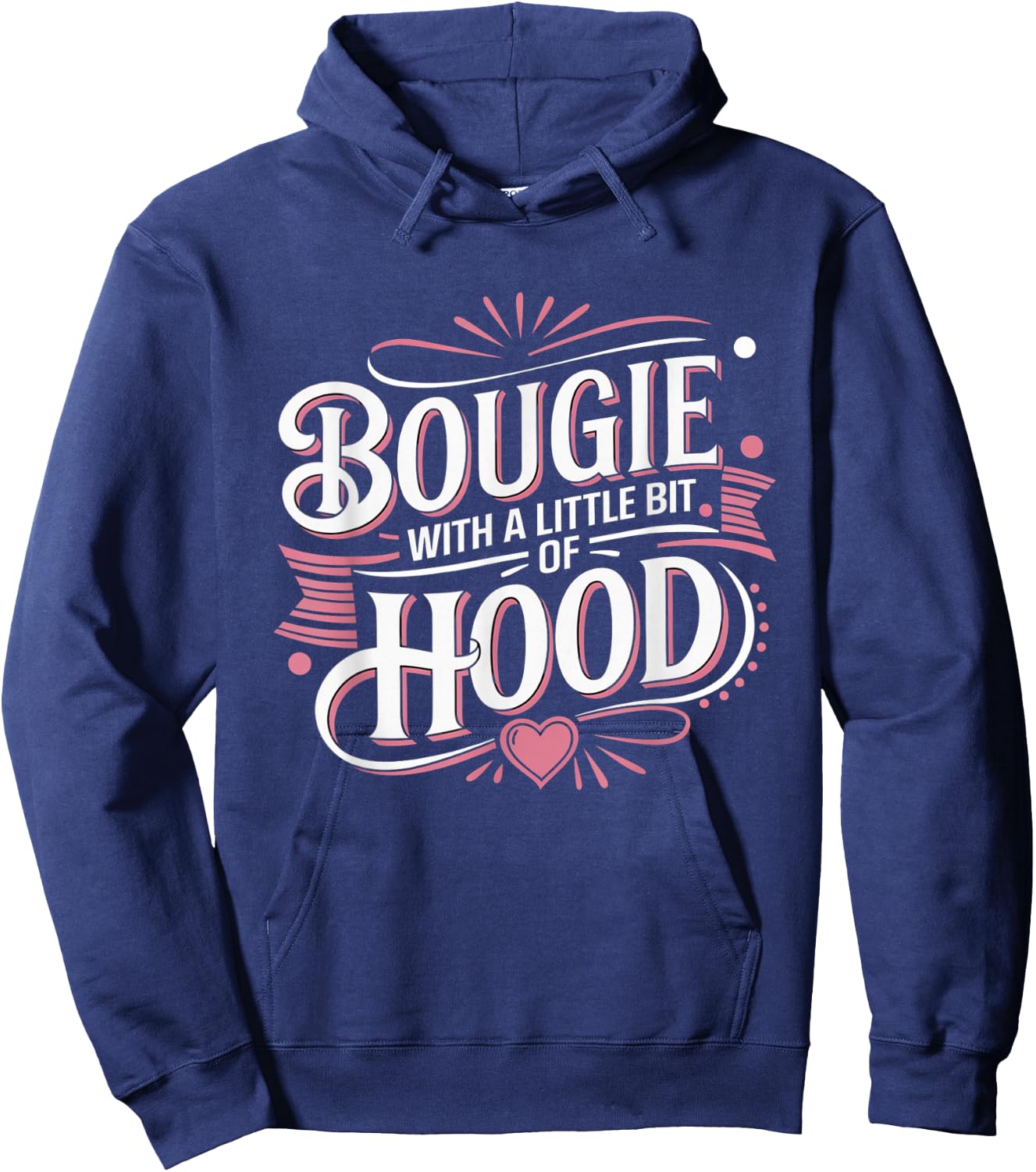 Bougie With A Bit Of Hood Melanin Popping Queens Empowerment Hoodie - Hoodie | Navy