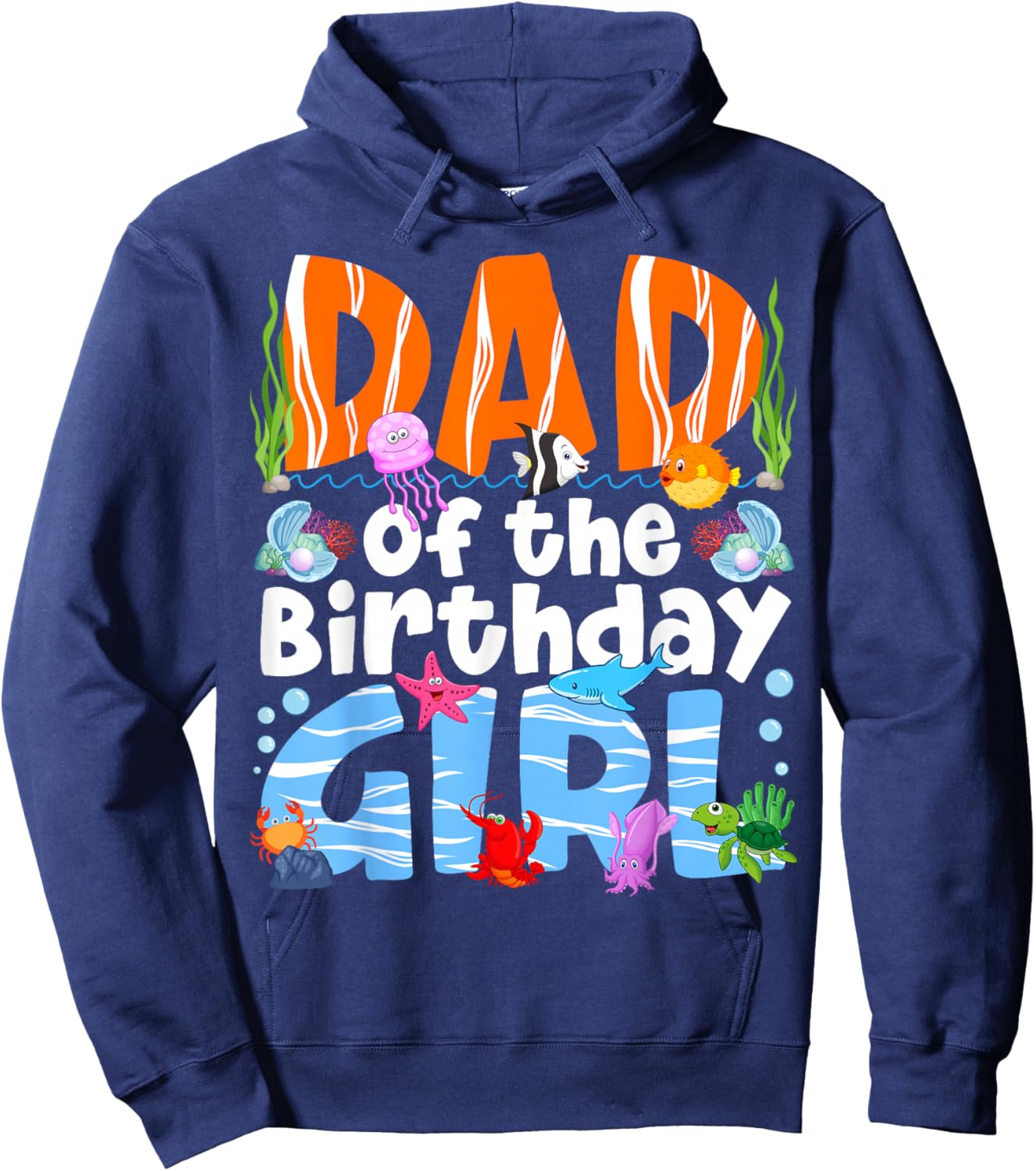 Dad Under Sea Theme Girl Birthday Party Ocean Sea Animals Hoodie - Hoodie | Navy