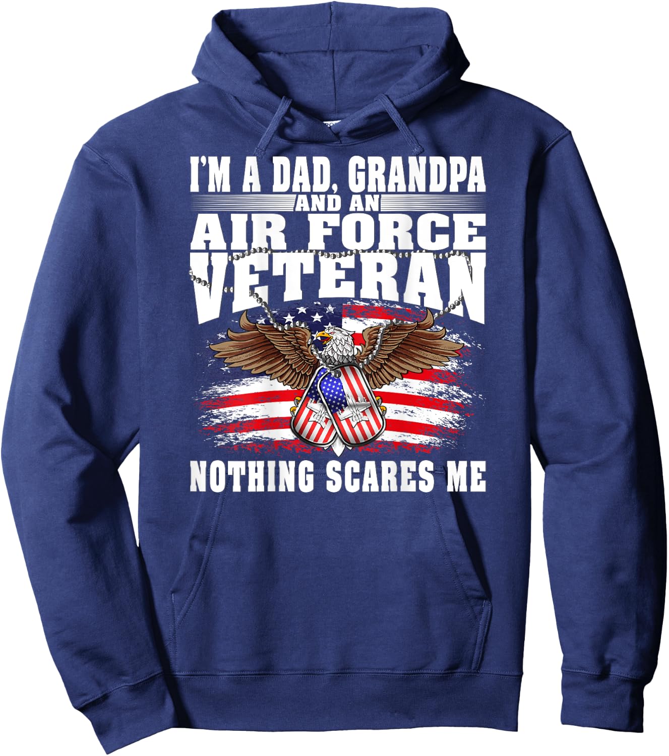 I'm A Dad Grandpa And An Air Force Veteran Nothing Scares Me Hoodie - Hoodie | Navy