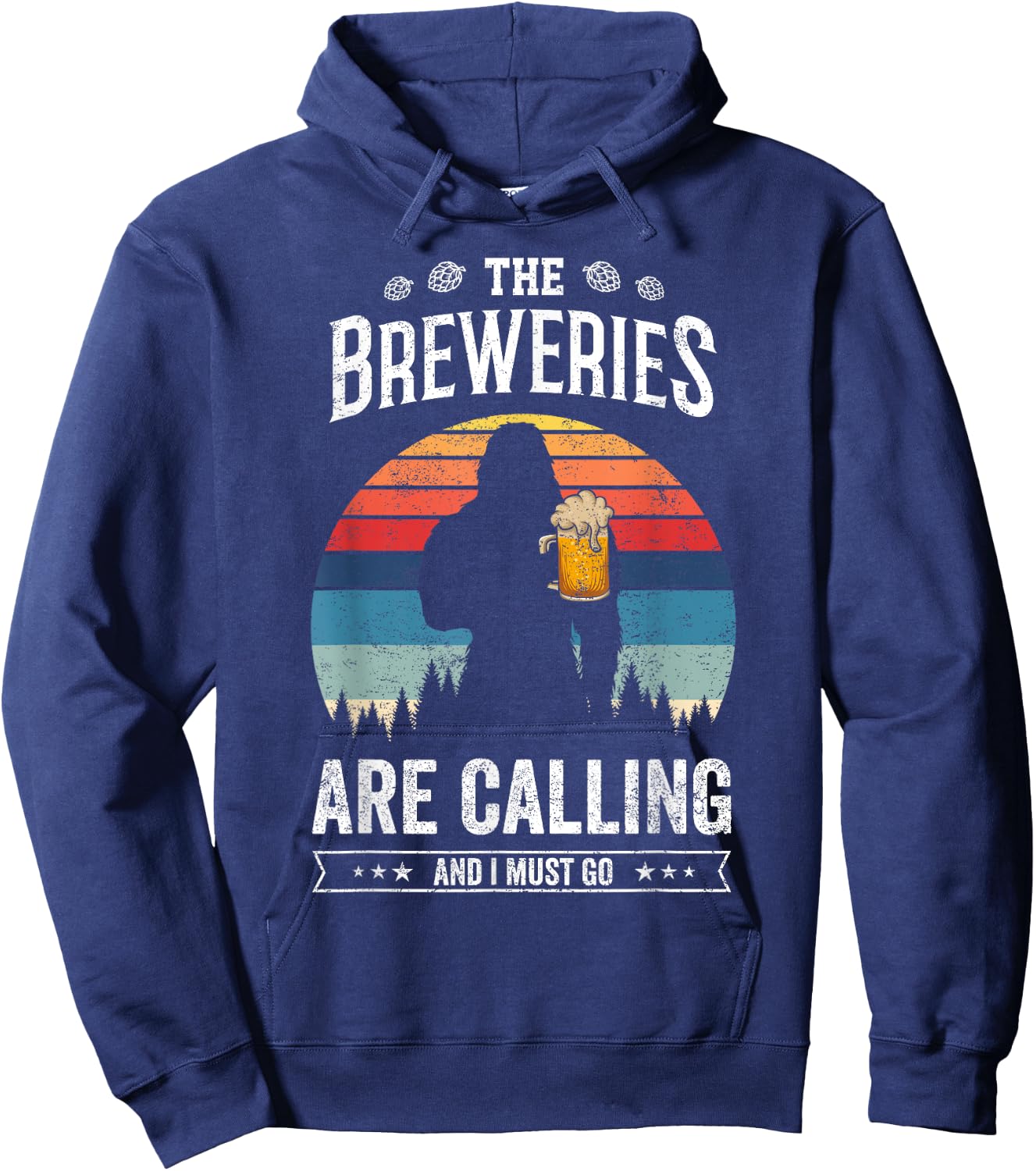 The Breweries Are Calling And I Must Go Funny Sasquatch Hoodie - Hoodie | Navy