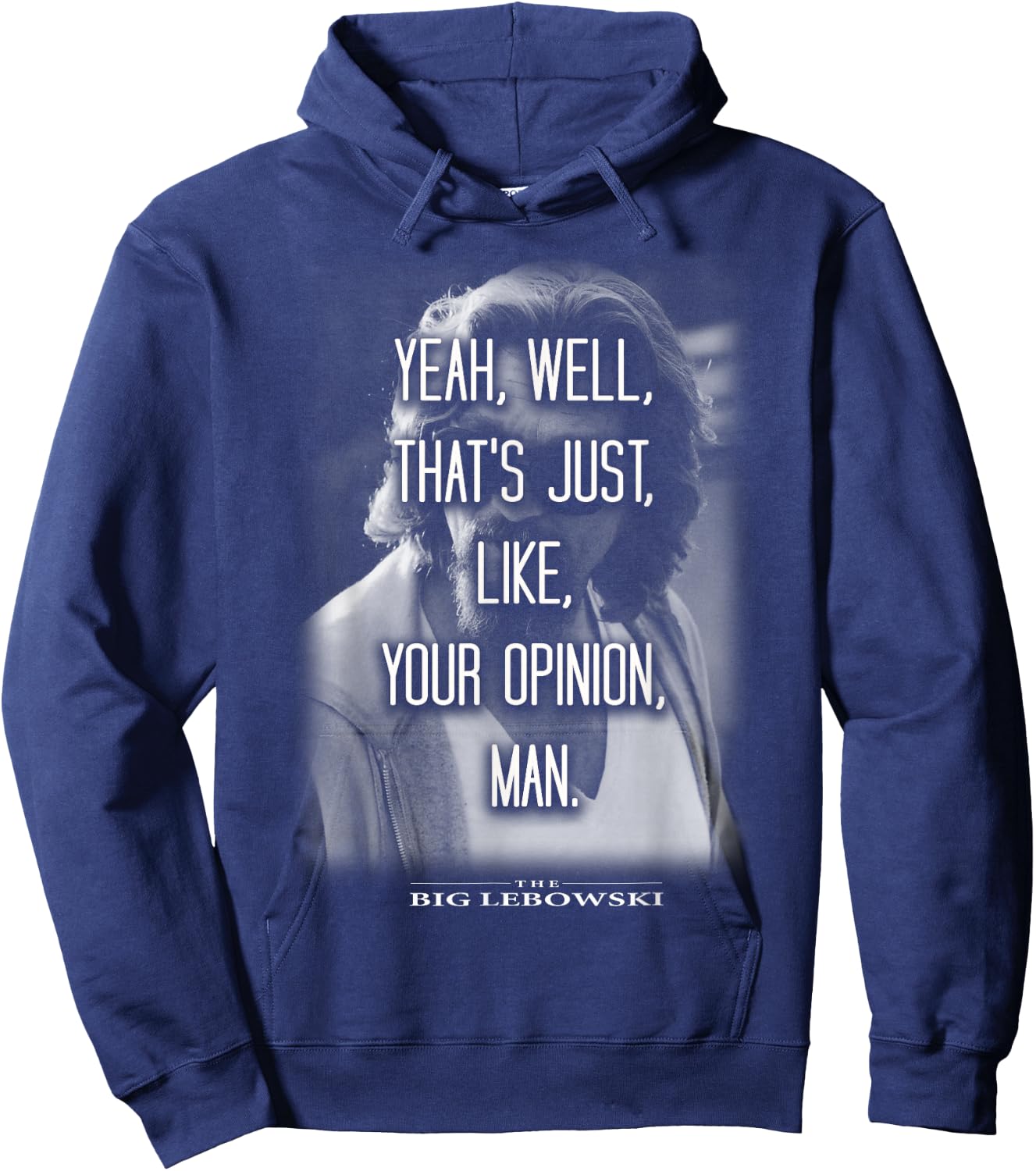 The Big Lebowski Yeah Well That's Just Like Your Opinion Man Hoodie - Hoodie | Navy