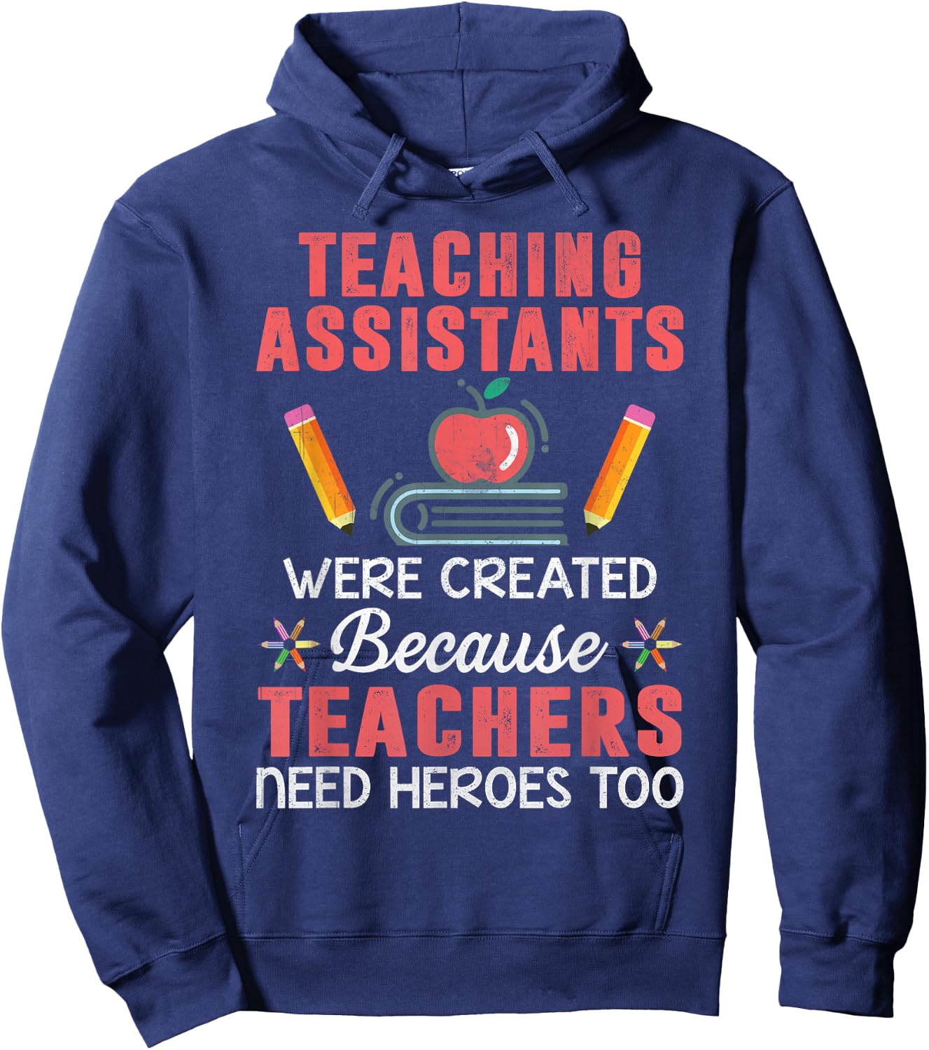 MaPaNoLi Design Adult Classic Fit Black Cotton Short Sleeve - Teaching Assistants Were Created Because Teachers Need Heroes - Novelty - Size Small Hoodie - Hoodie | Navy