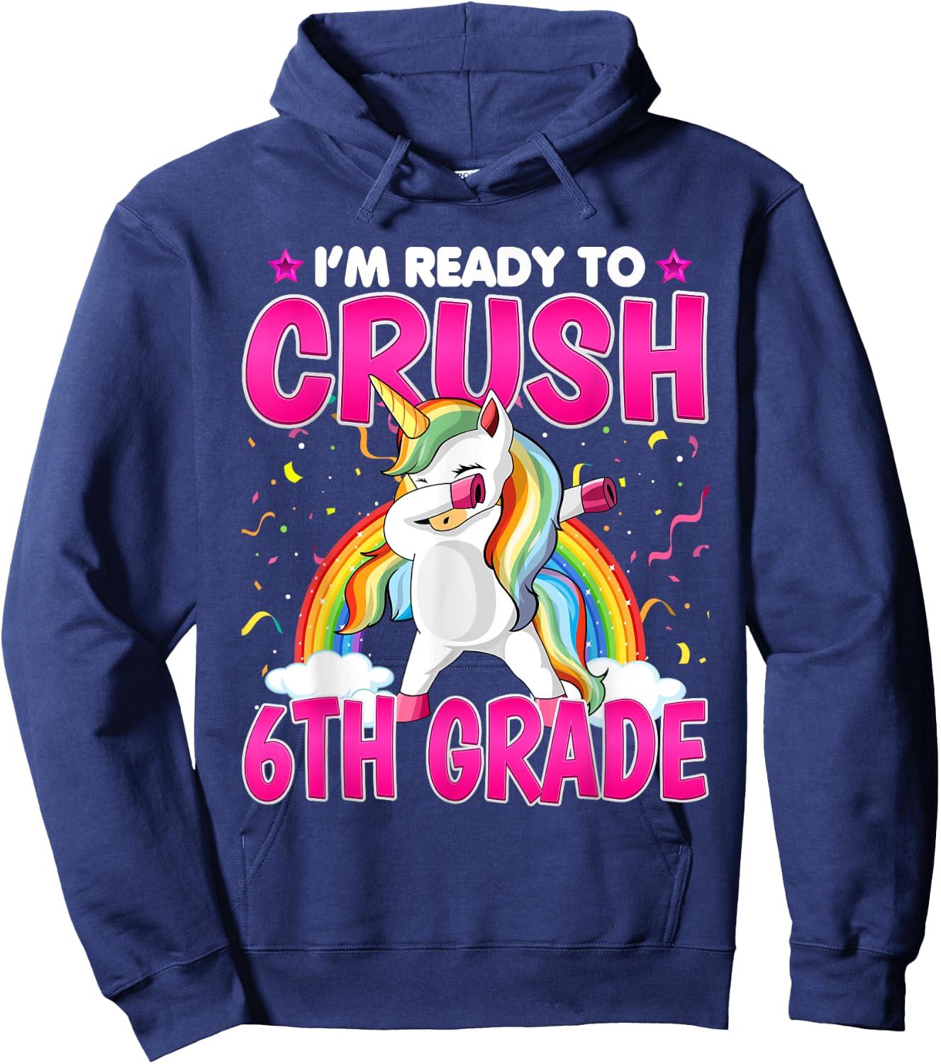 I'm Ready To Crush Six Grade - Dabbing Unicorn 6th Grade Hoodie - Hoodie | Navy