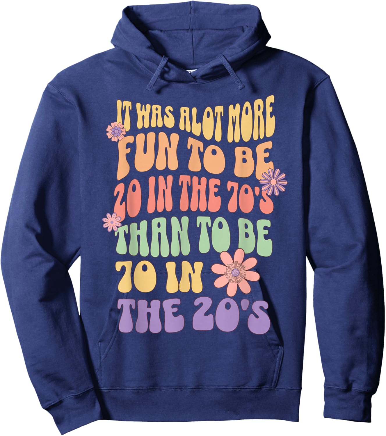 Happy 70th Birthday Funny Retirement 70's Living in The 20's Hoodie - Hoodie | Navy