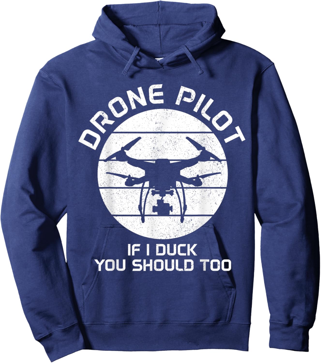 Drone Pilot If I Duck You Should Too RC Quadcopter Funny Hoodie - Hoodie | Navy
