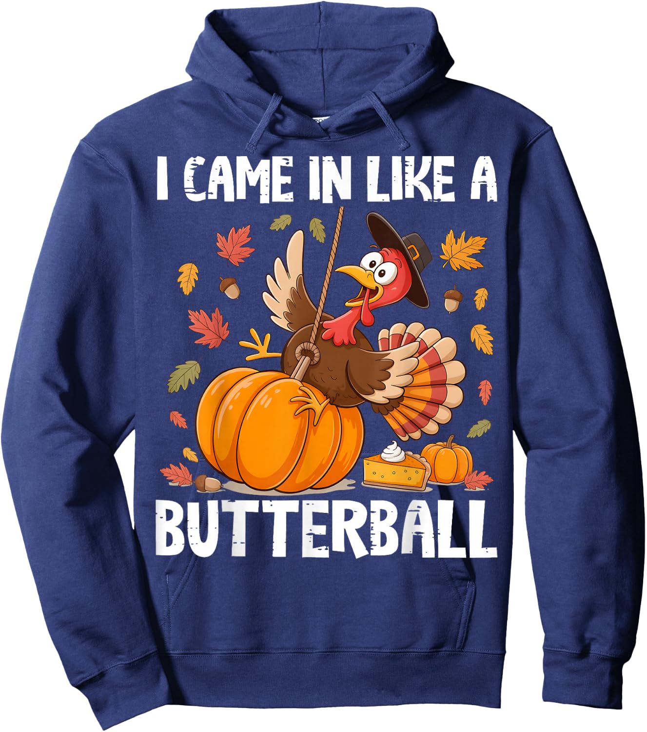 Came in Like A Butterball Funny Thanksgiving Men Women Kids Hoodie - Hoodie | Navy