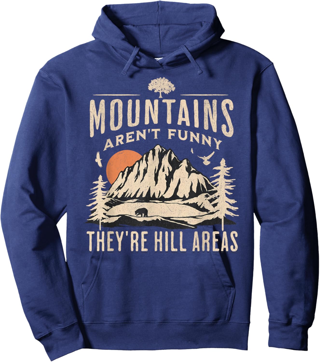 Mountains Aren't Funny They're Hill Areas Funny Hiking Pun Hoodie - Hoodie | Navy
