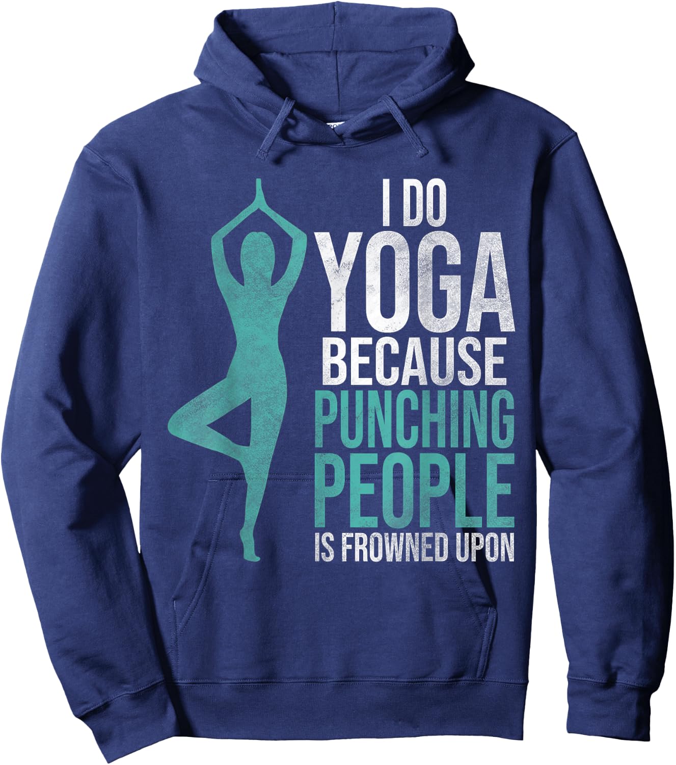 "I Do Yoga Because Punching People Is Frowned Upon" Hoodie - Hoodie | Navy