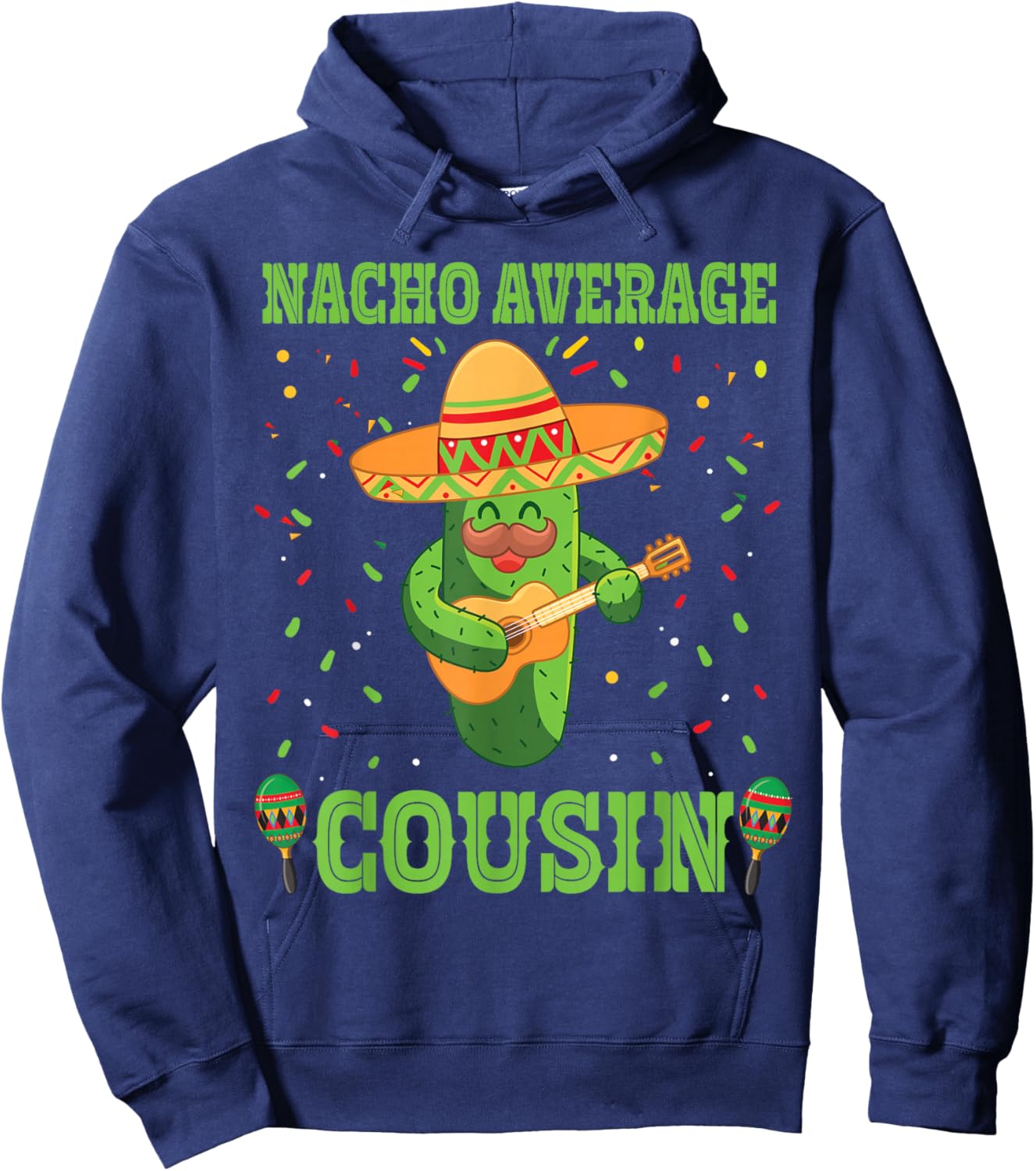 Nacho Average Cousin Mexican Cactus For Mexican Cousins Hoodie - Hoodie | Navy