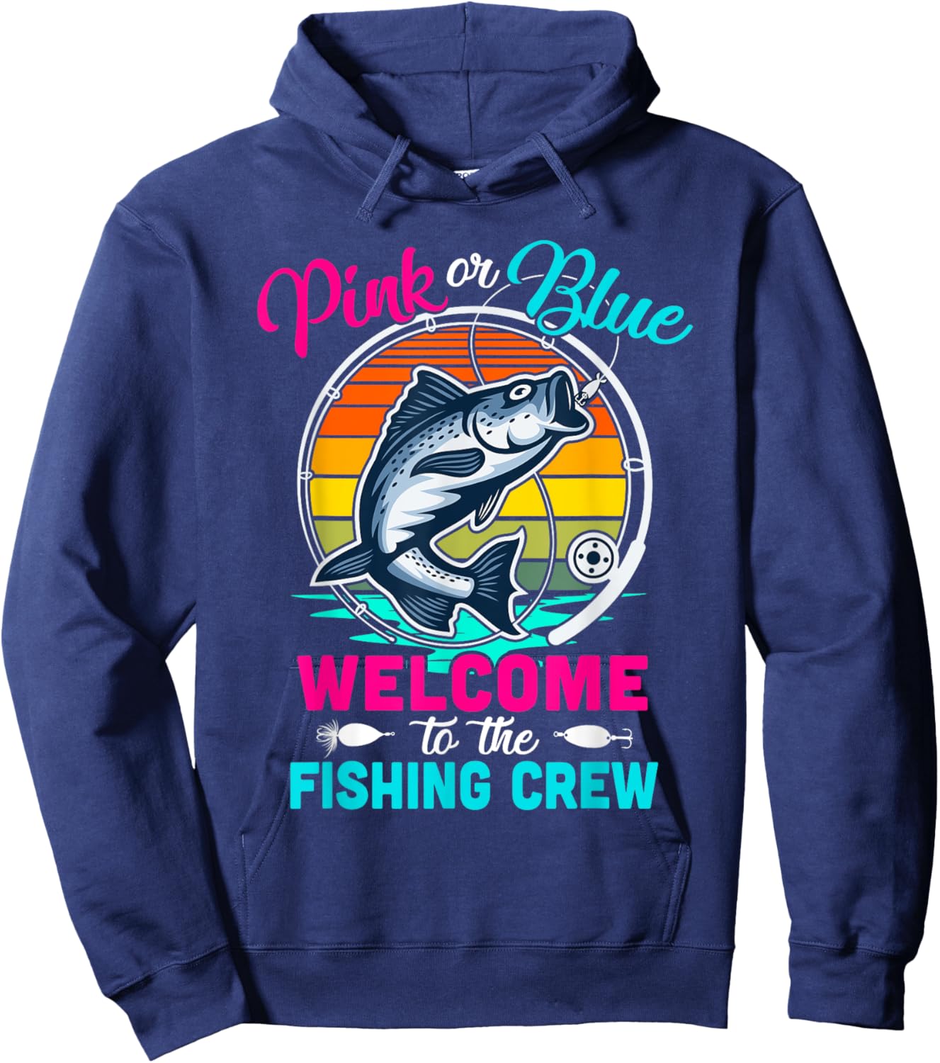 Gender Reveal Fishing Pink Or Blue Welcome To Fishing Crew Hoodie - Hoodie | Navy