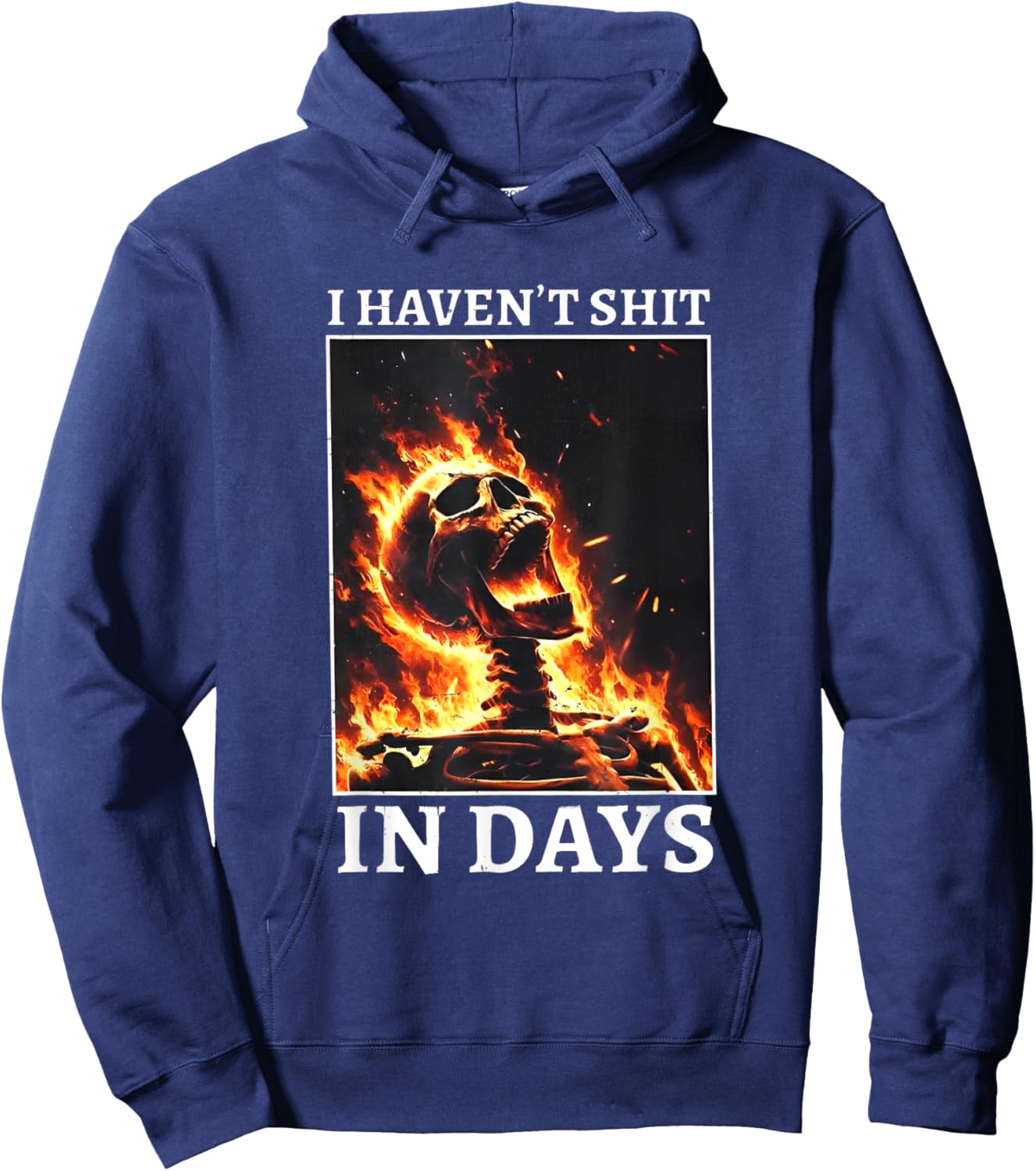 I Haven't Shit in Days Funny Skeleton Hoodie - Hoodie | Navy