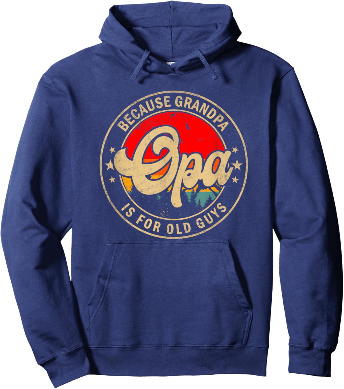 Opa Because Grandpa Is For Old Guys Funny Grandpa Hoodie - Hoodie | Navy