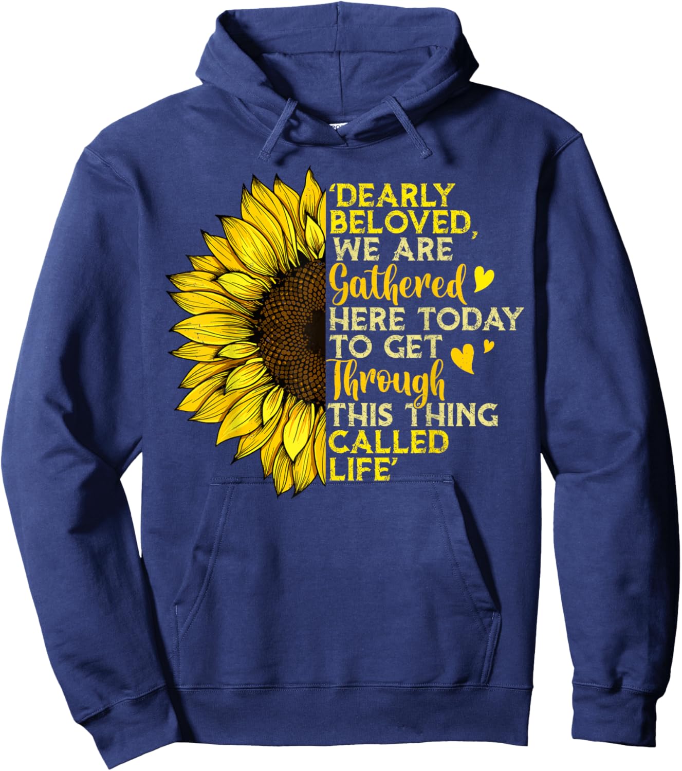 Dearly Beloved We Are Gathered Here Today Get Through Life Hoodie - Hoodie | Navy