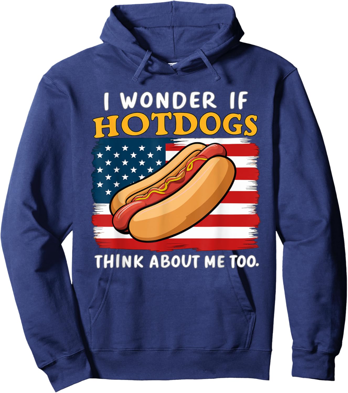 I Wonder If Hotdogs Think About Me Too Funny Hot Dog Men Women Hoodie - Hoodie | Navy